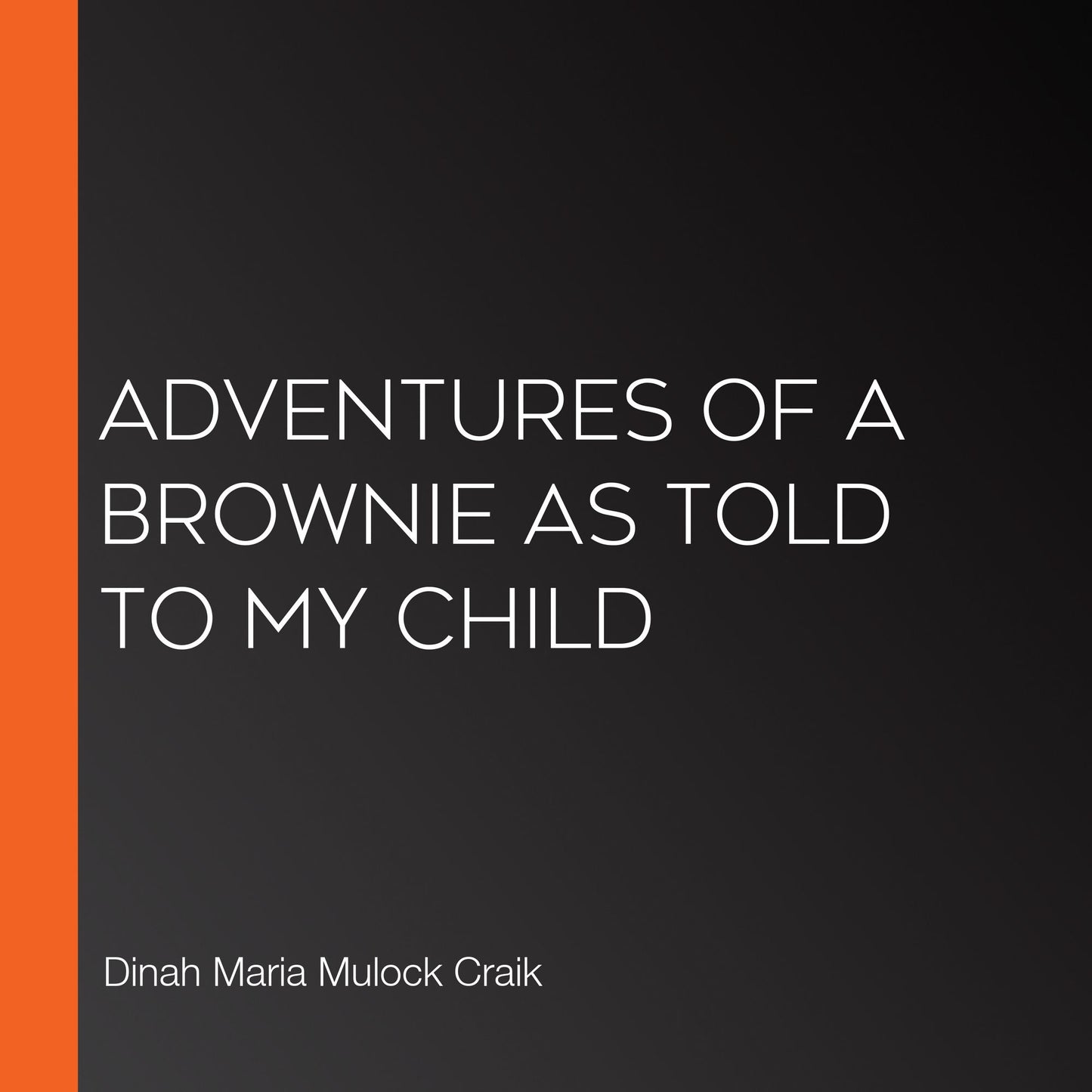 Adventures of a Brownie as Told to my Child