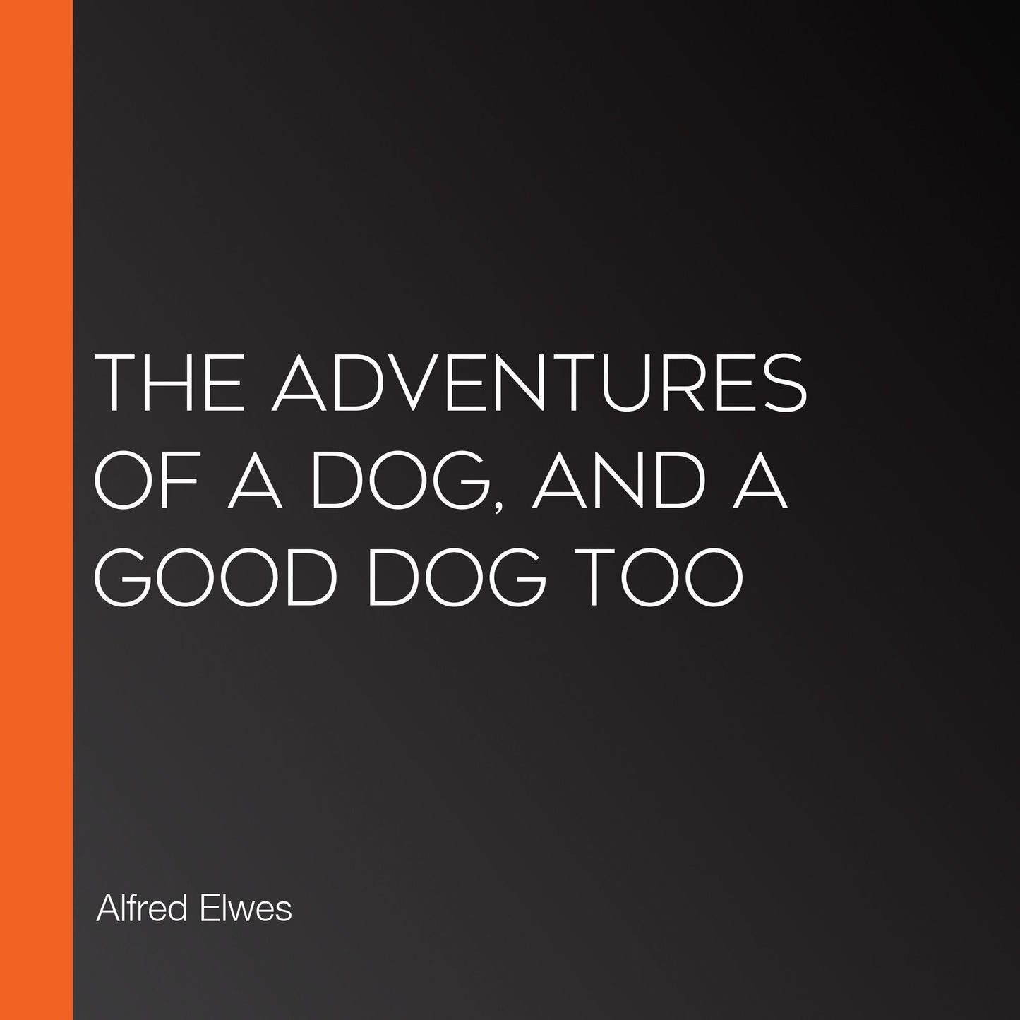 The Adventures of a Dog, and a Good Dog Too