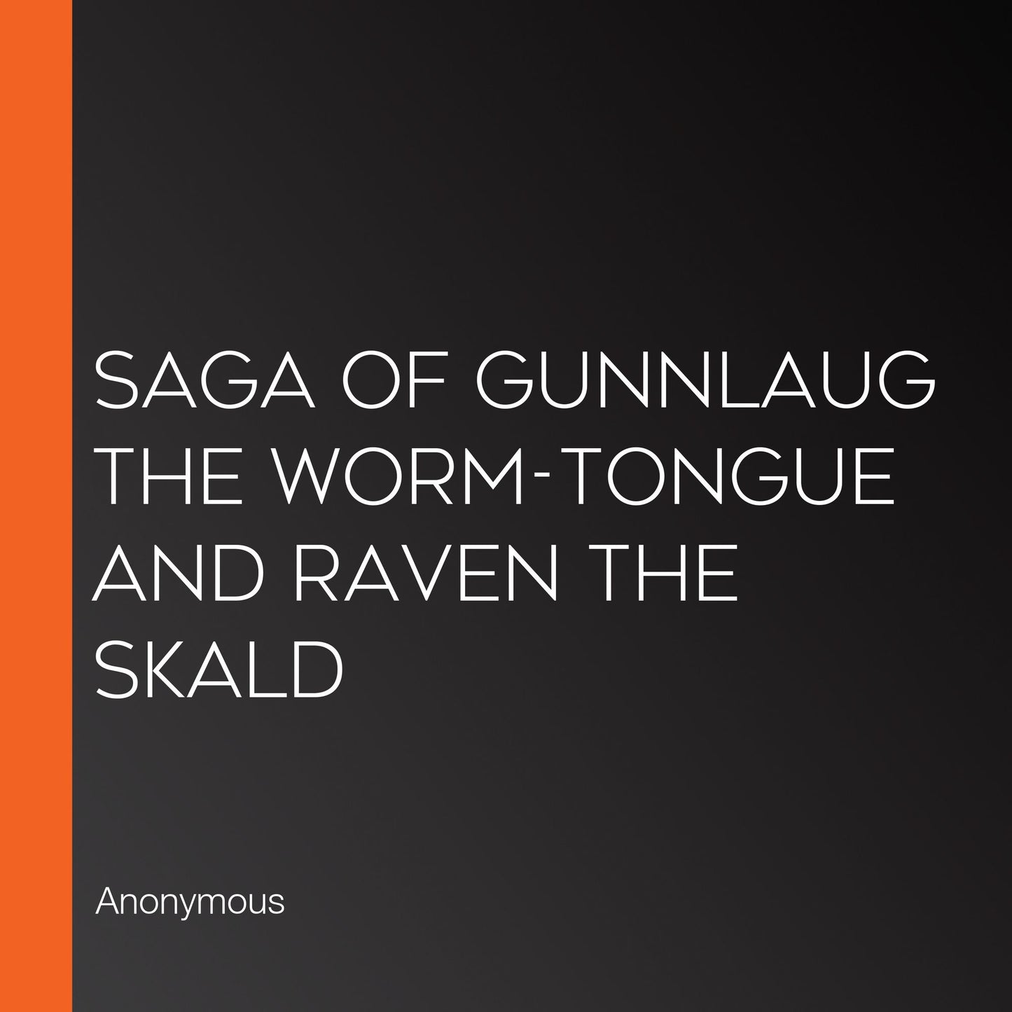 Saga of Gunnlaug the Worm-Tongue and Raven the Skald