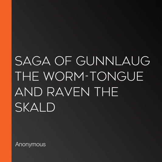 Saga of Gunnlaug the Worm-Tongue and Raven the Skald