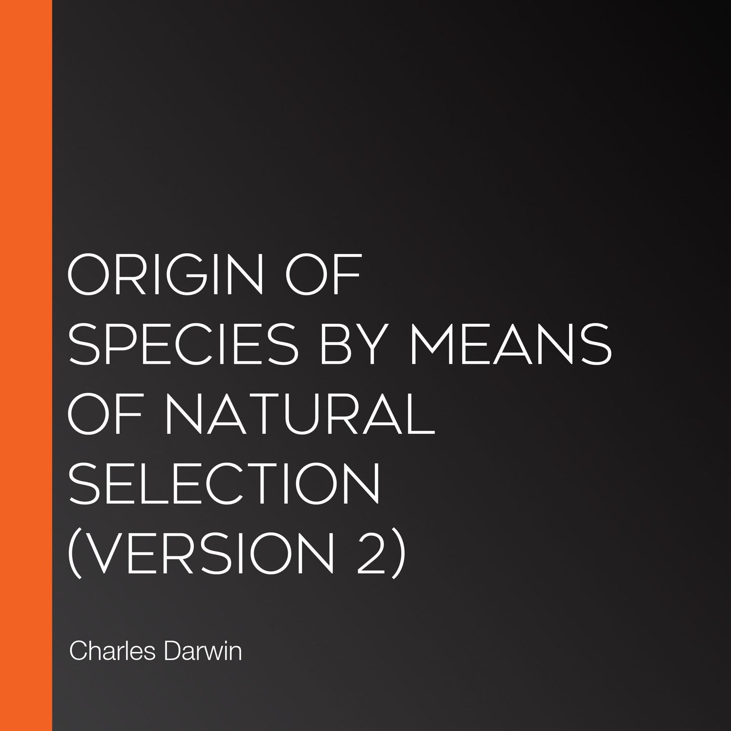 Origin Of Species by Means of Natural Selection (version 2)