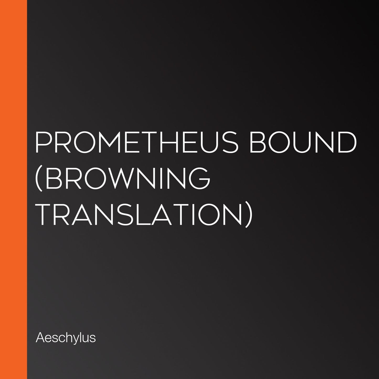 Prometheus Bound (Browning Translation)