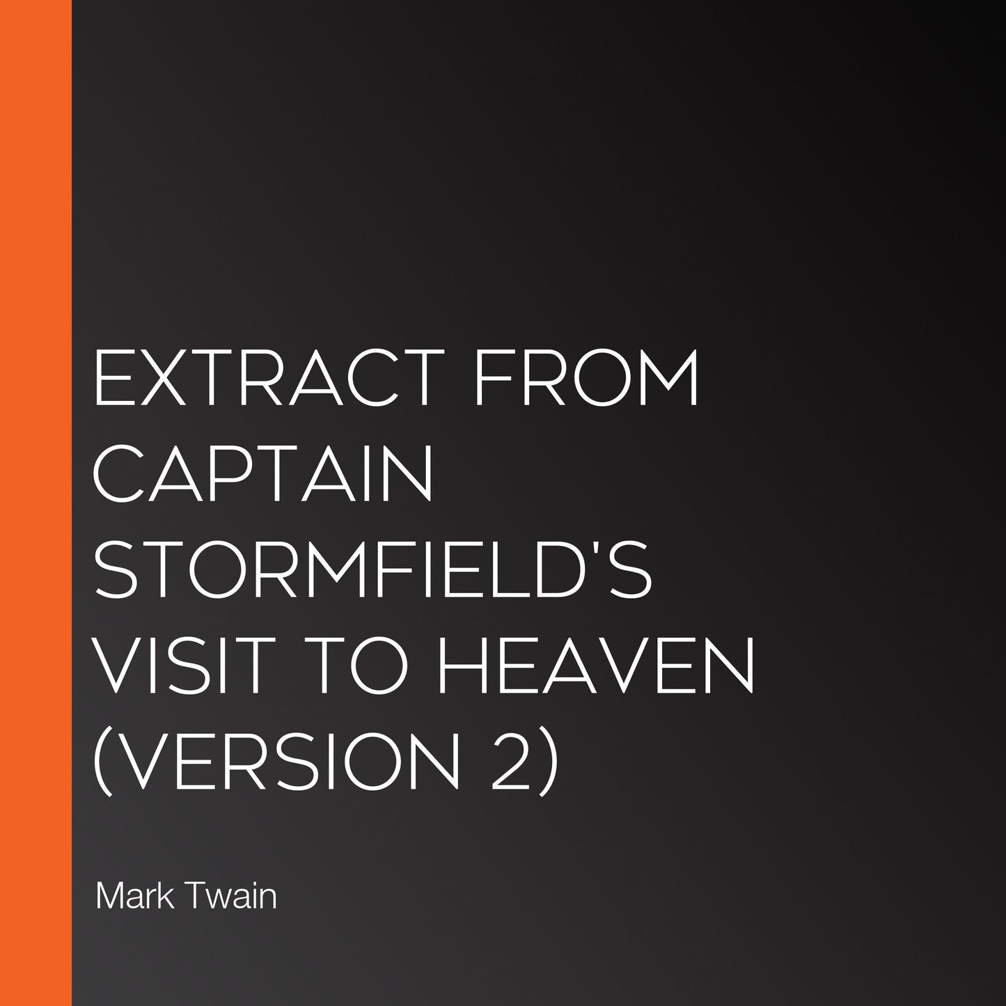 Extract from Captain Stormfield's Visit To Heaven (version 2)