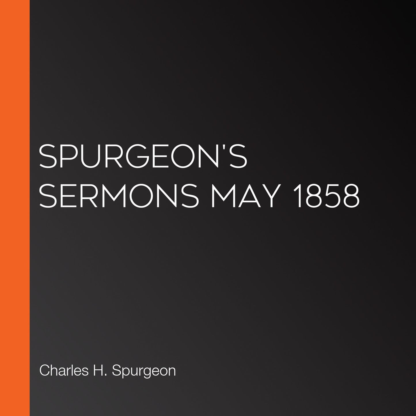 Spurgeon's Sermons May 1858