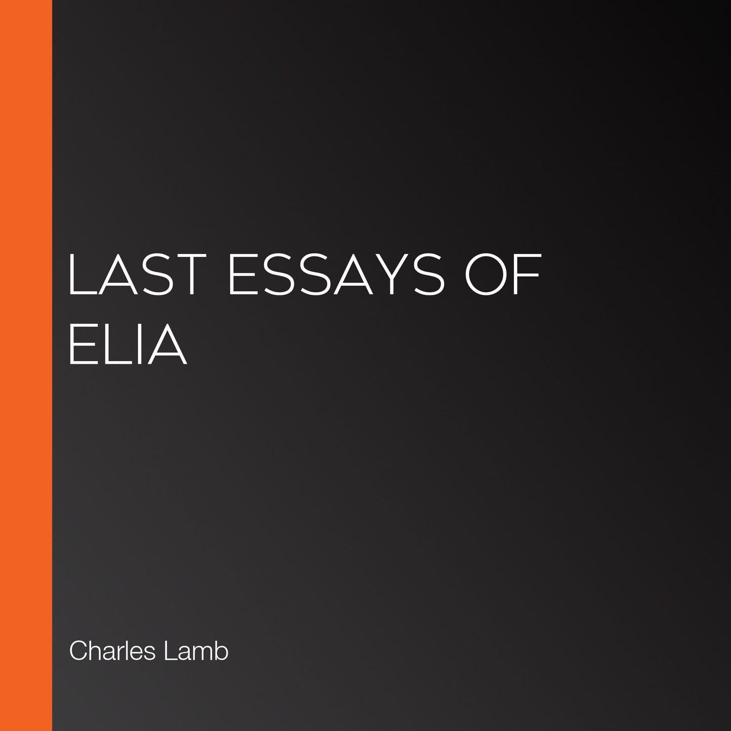 Last Essays of Elia