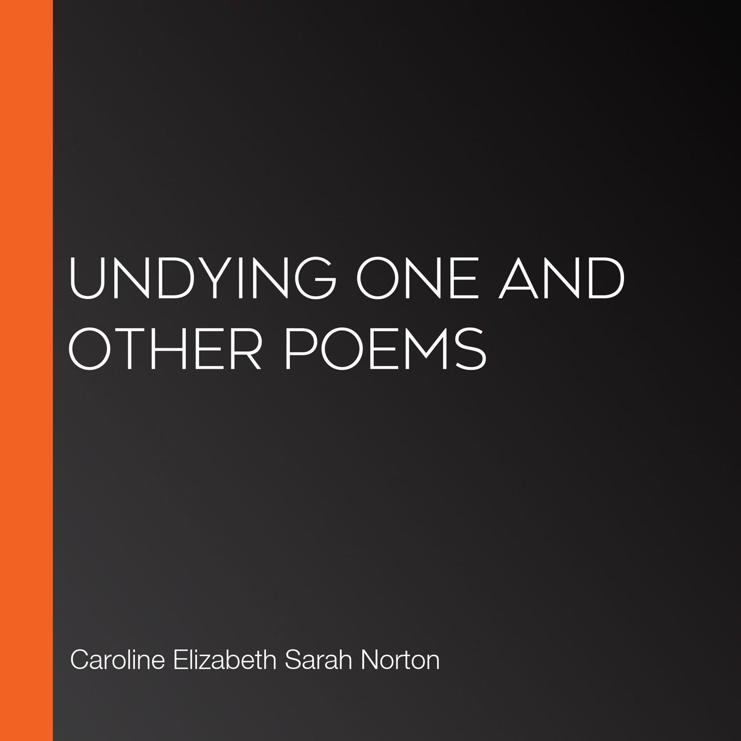 Undying One and Other Poems