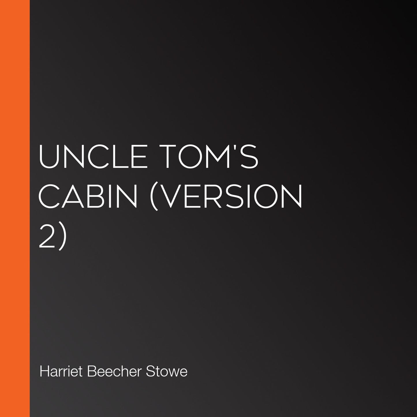 Uncle Tom's Cabin (version 2)