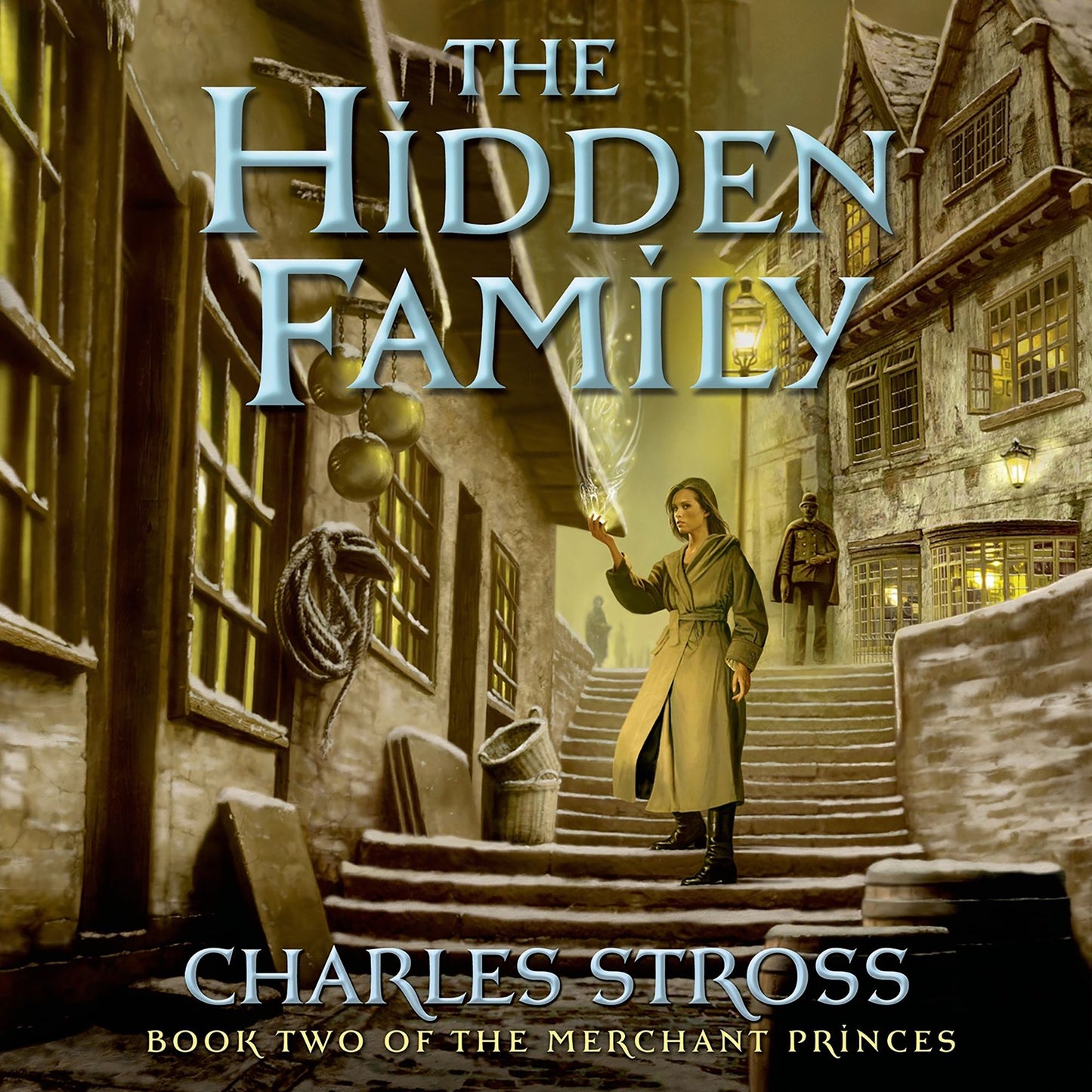 The Hidden Family: Book Two of The Merchant Princes
