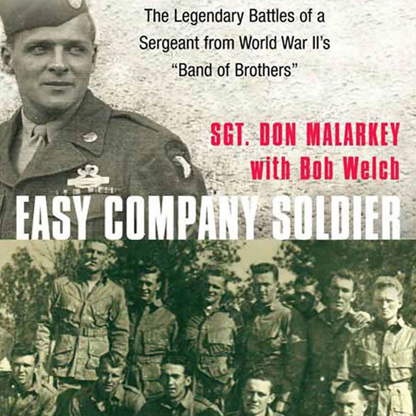 Easy Company Soldier: The Legendary Battles of a Sergeant from WW II's 'Band of Brothers'