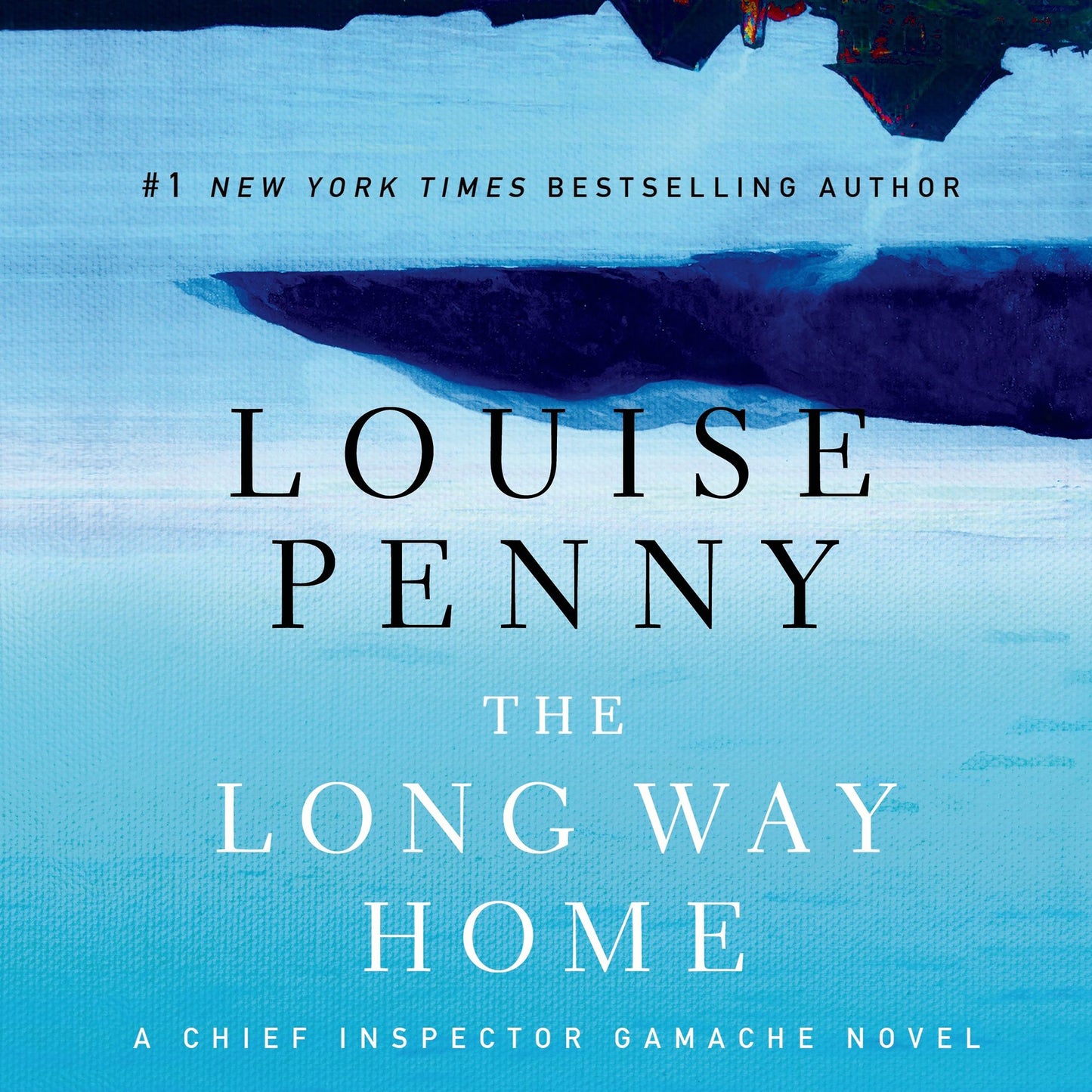 The Long Way Home: A Chief Inspector Gamache Novel
