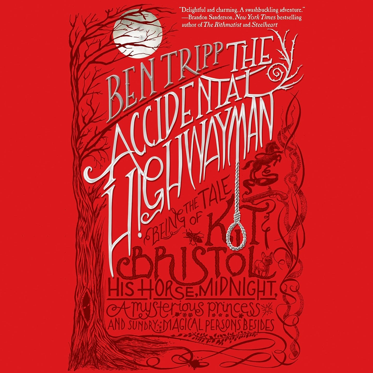 The Accidental Highwayman: Being the Tale of Kit Bristol, His Horse Midnight, a Mysterious Princess, and Sundry Magical Persons Besides