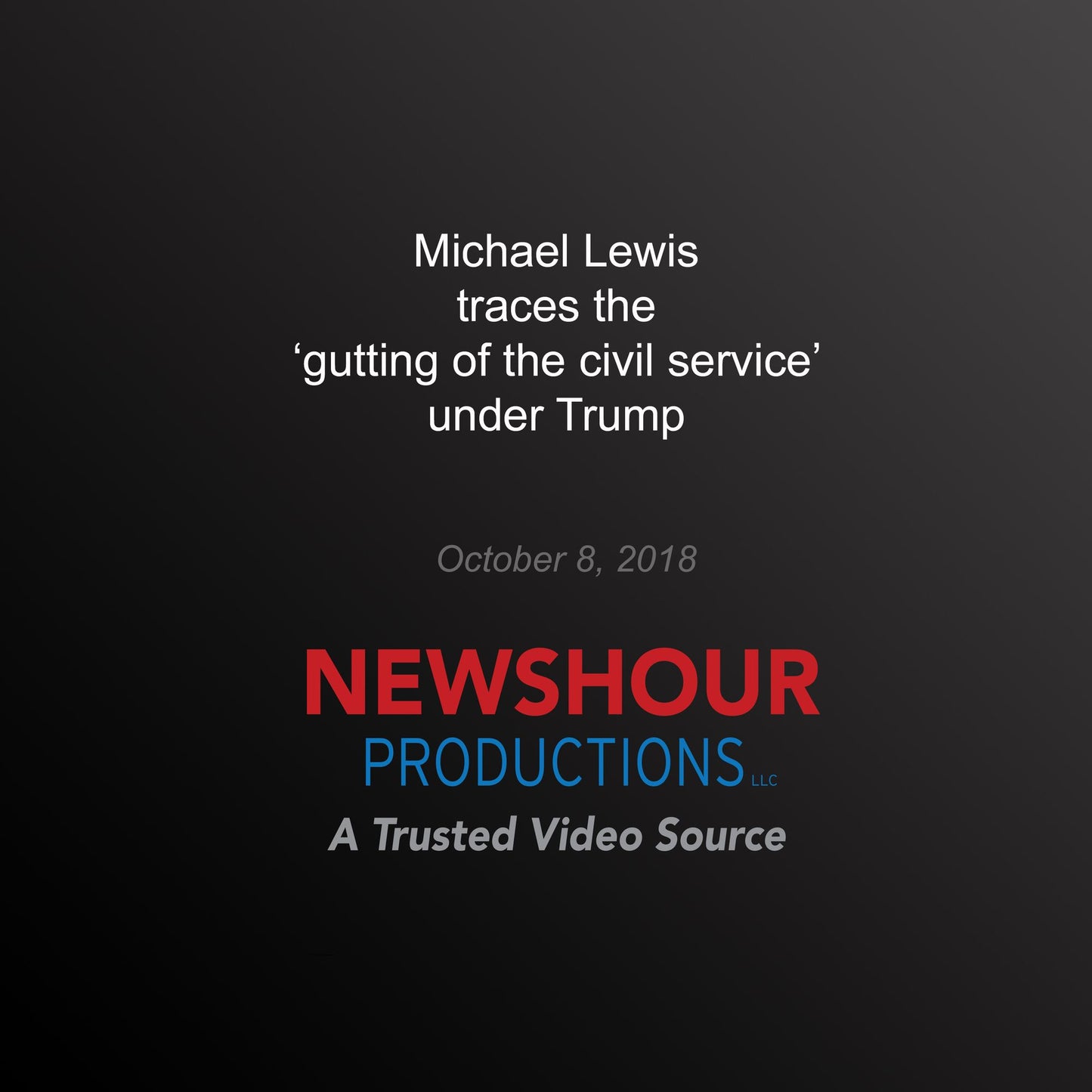 Michael Lewis Traces the `Gutting of the Civil Service' Under Trump