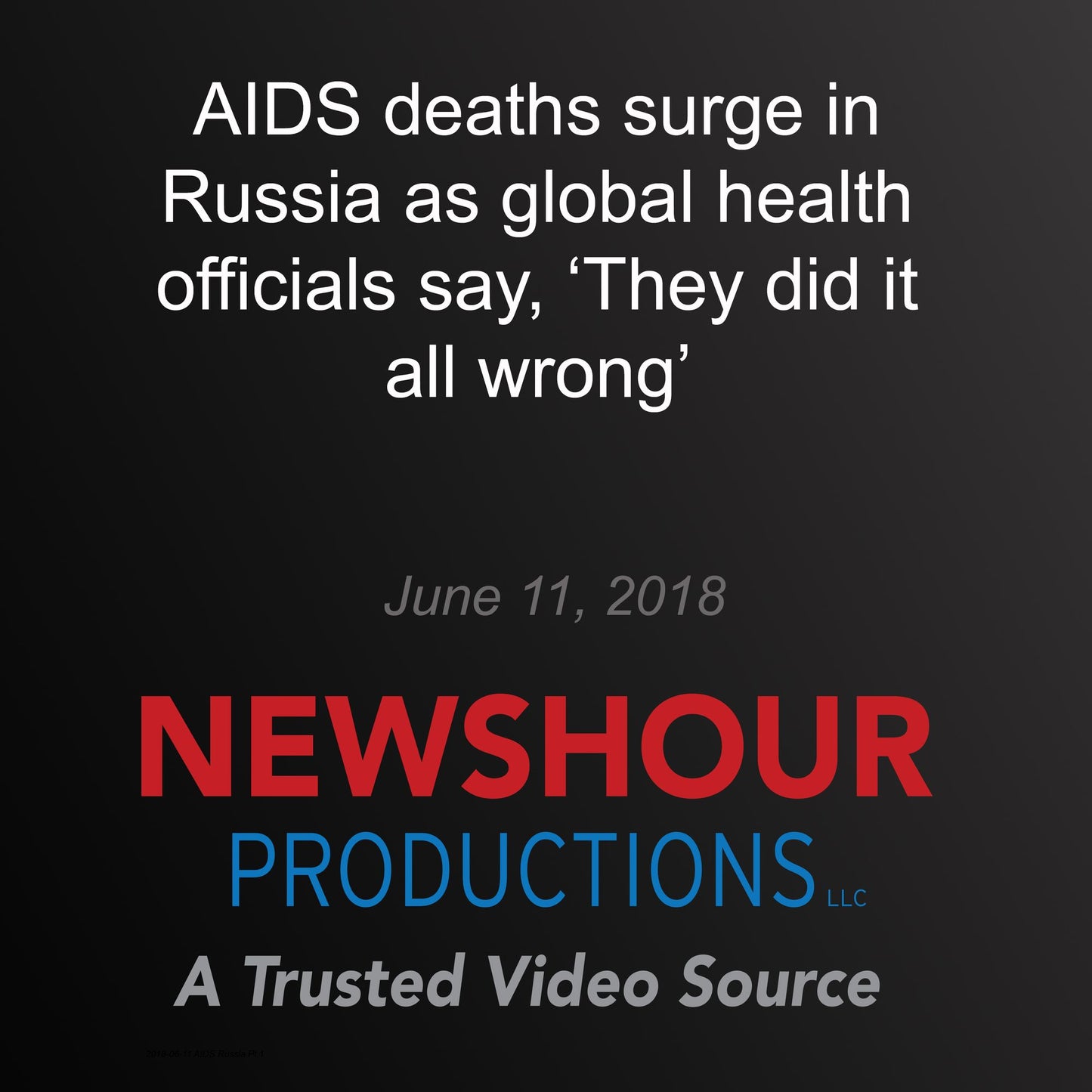 AIDS deaths surge in Russia as global health officials say, `They did it all wrong¿