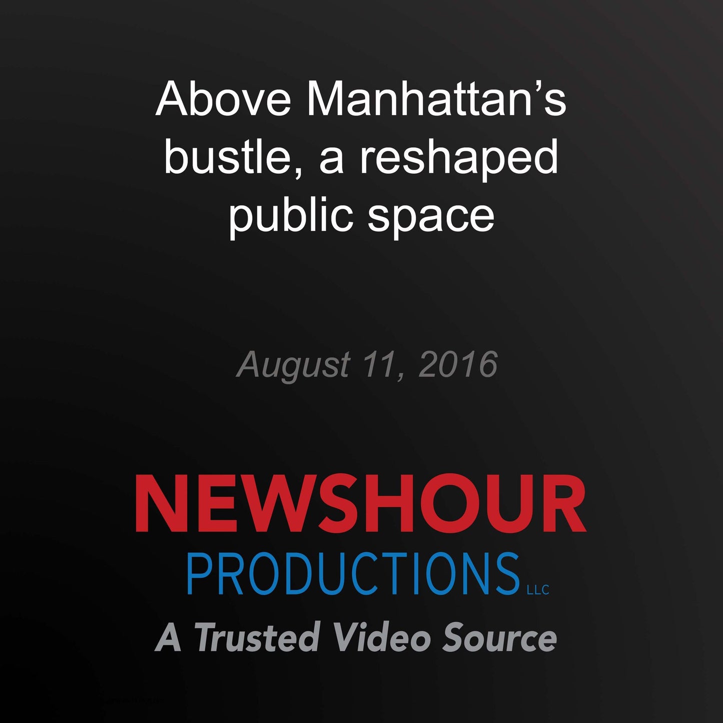 Above Manhattan's bustle, a reshaped public space