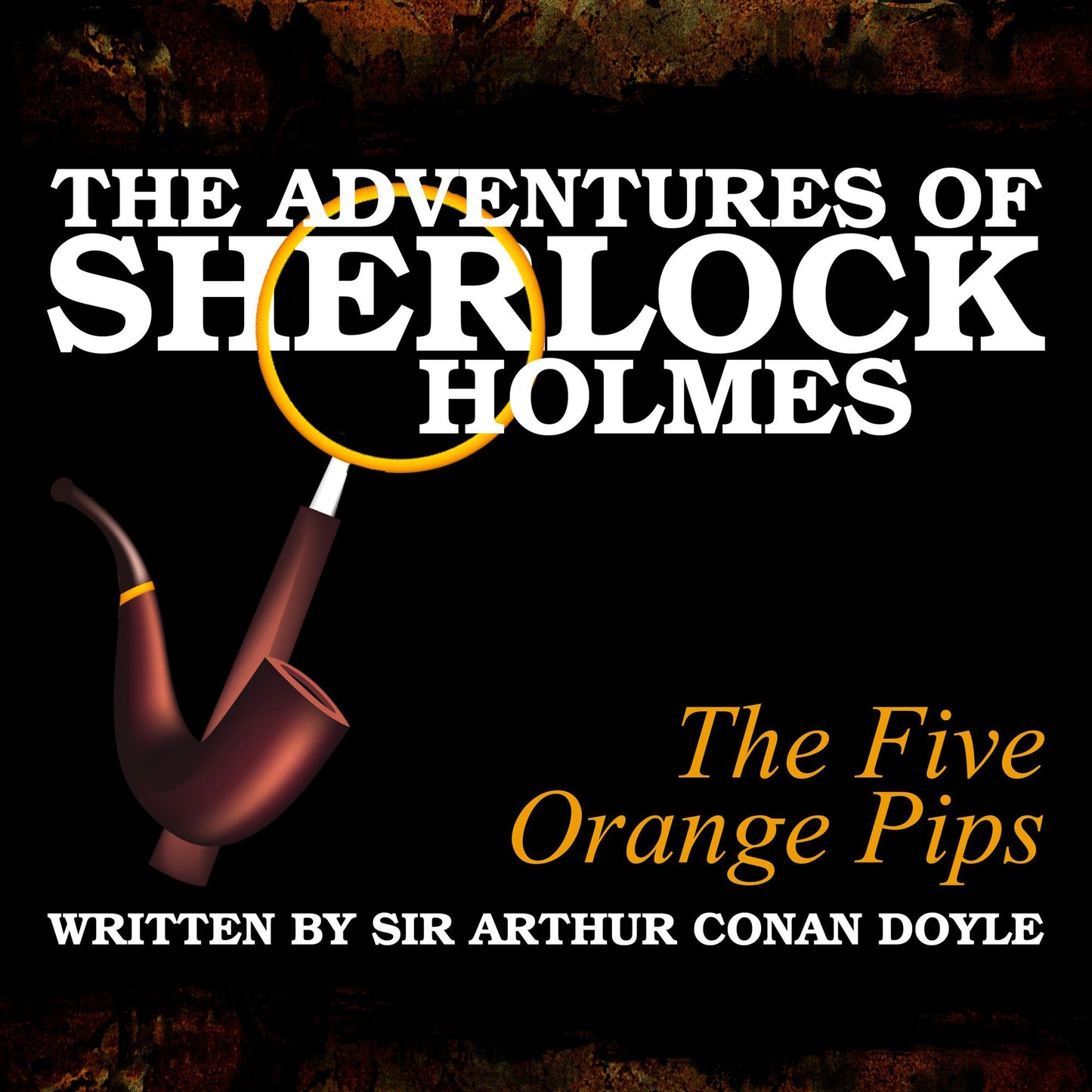 The Adventures of Sherlock Holmes: The Five Orange Pips