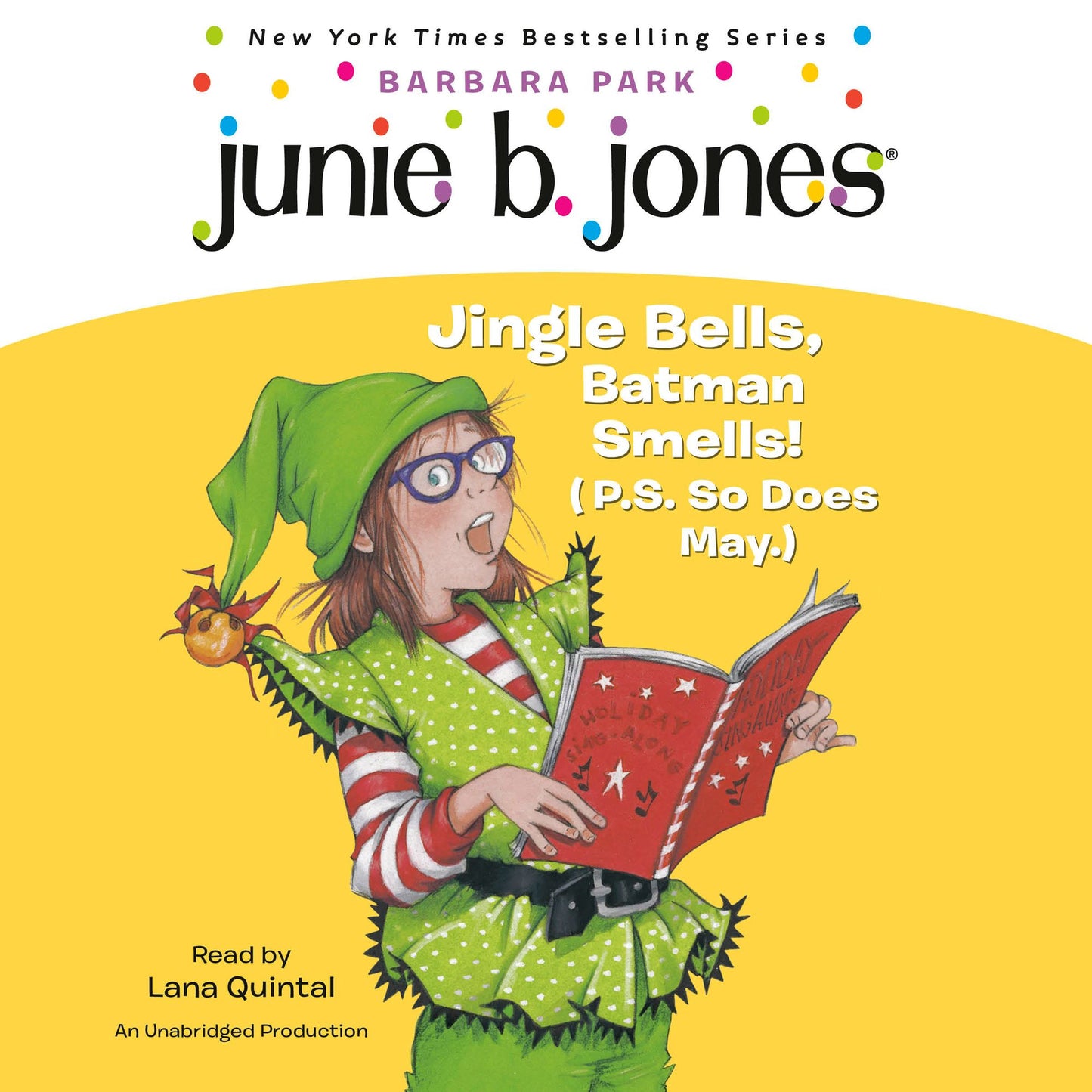 Junie B. Jones, Book 25: Jingle Bells, Batman Smells! (P.S. So Does May.)