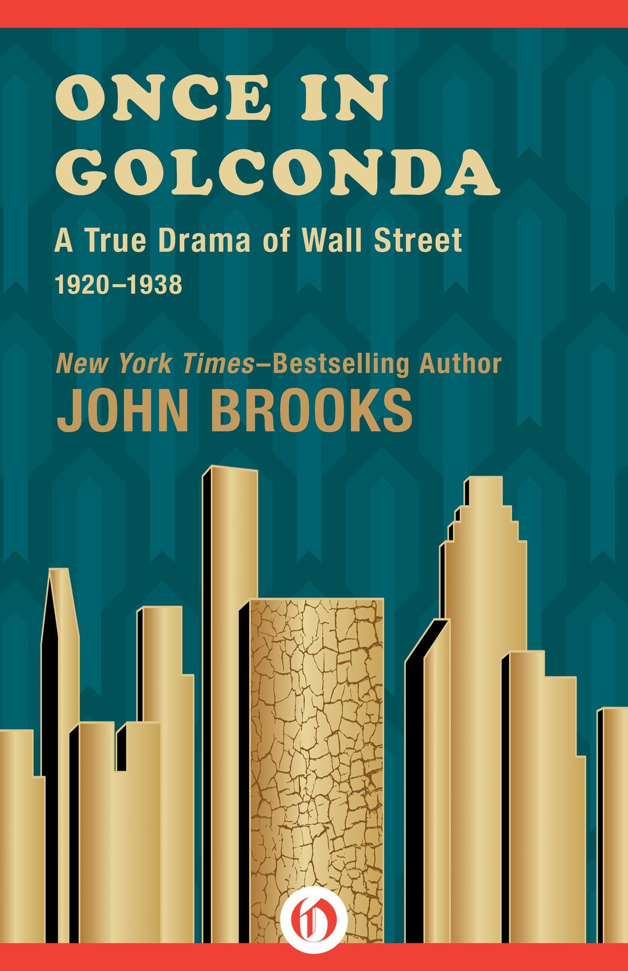 Once in Golconda: A True Drama of Wall Street 1920-1928