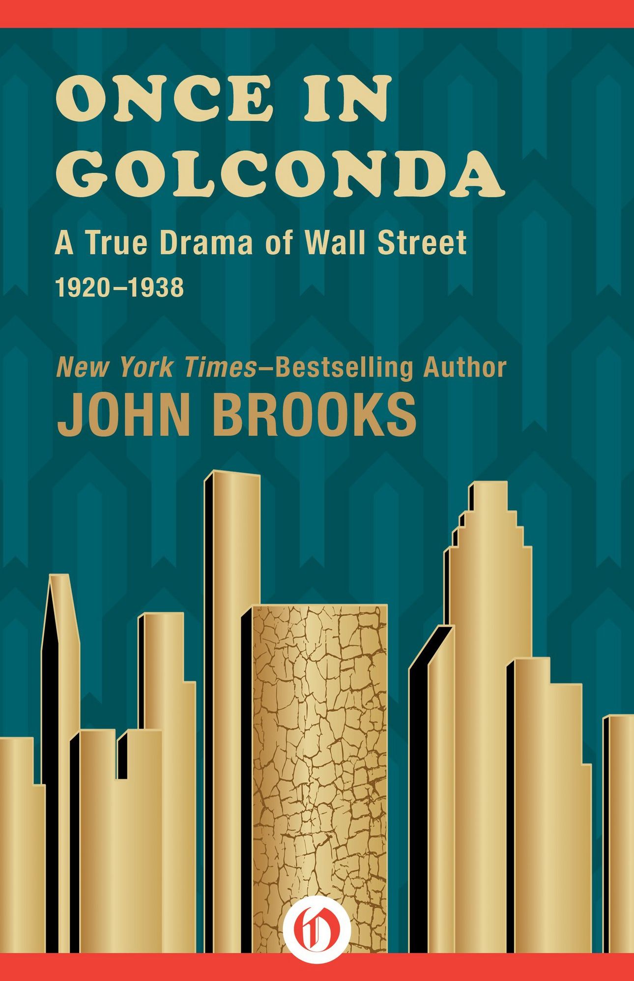 Once in Golconda: A True Drama of Wall Street 1920-1928