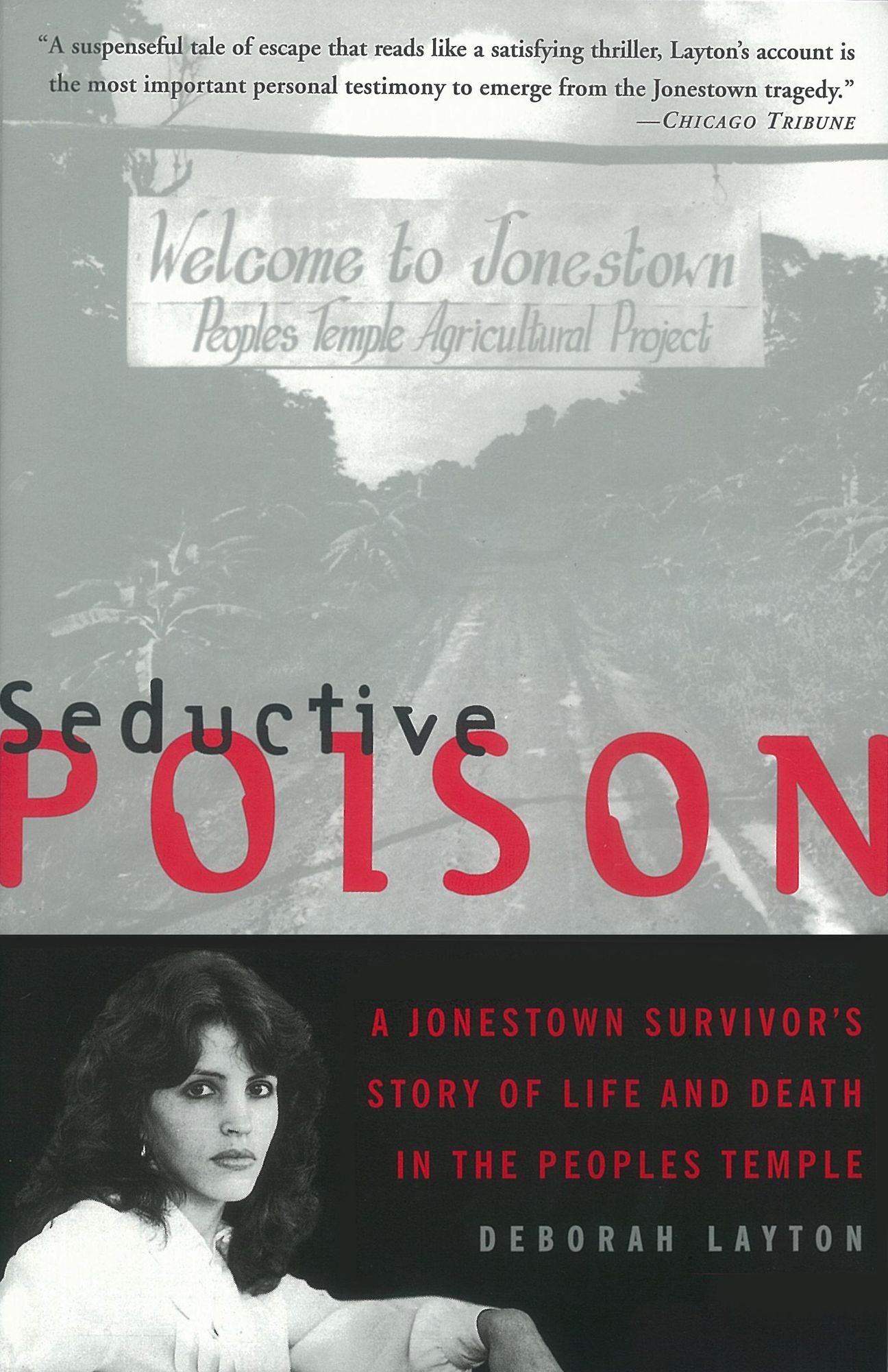Seductive Poison: A Jonestown Survivor's Story of Life and Death in the Peoples Temple