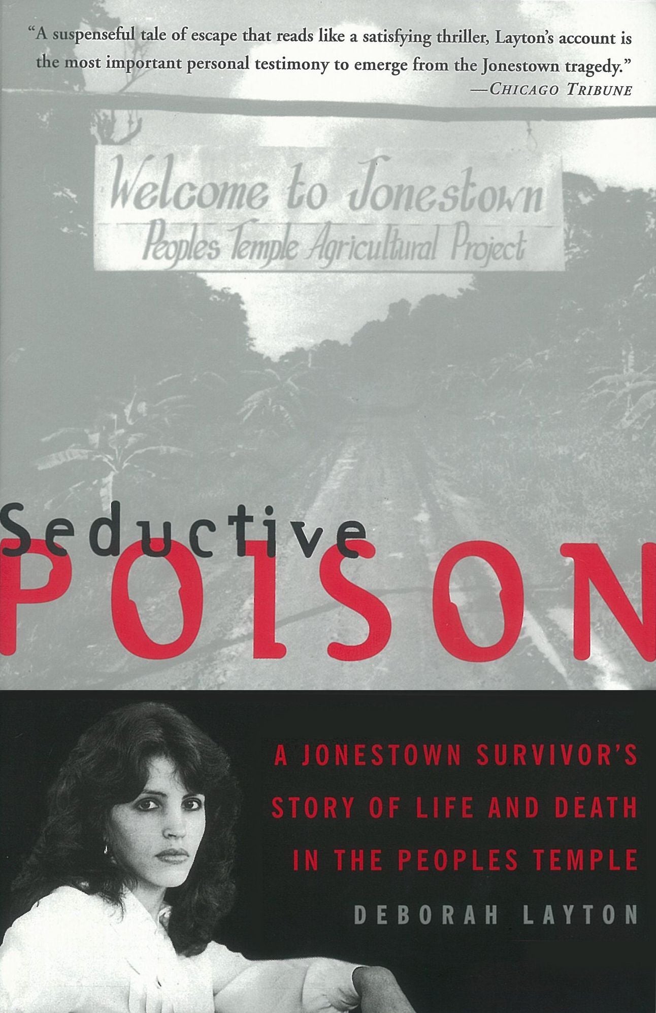 Seductive Poison: A Jonestown Survivor's Story of Life and Death in the Peoples Temple