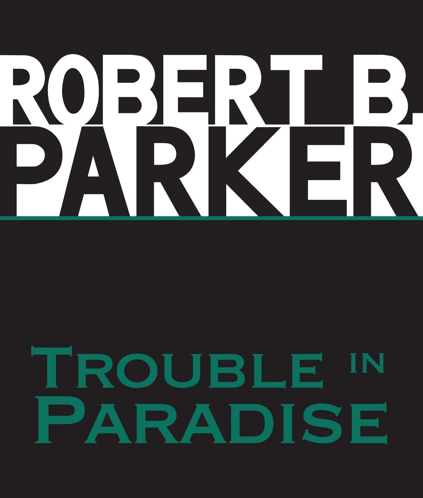 Trouble in Paradise: Jesse Stone (Abridged)