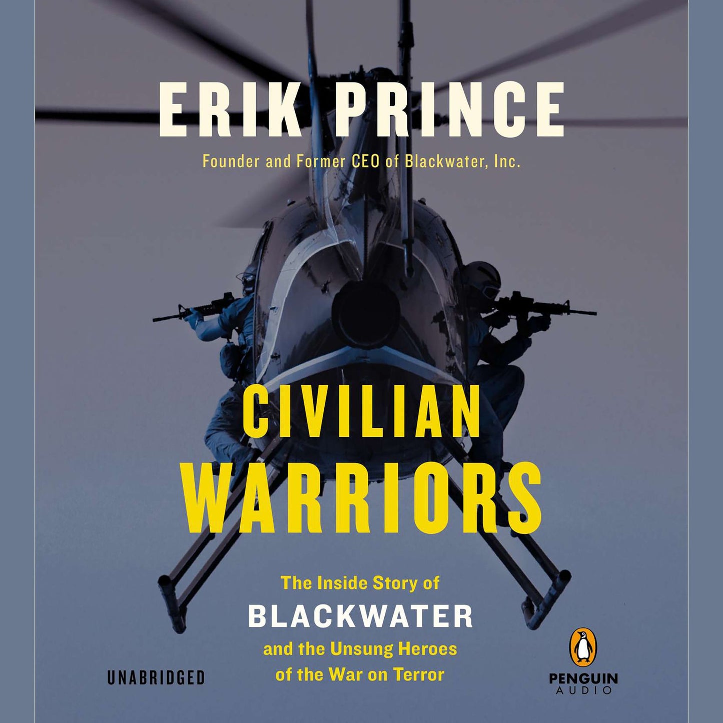 Civilian Warriors: The Inside Story of Blackwater and the Unsung Heroes of the War on Terror