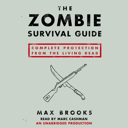The Zombie Survival Guide: Complete Protection from the Living Dead