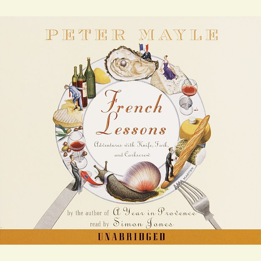 French Lessons: Adventures With Knife, Fork, and Corkscrew