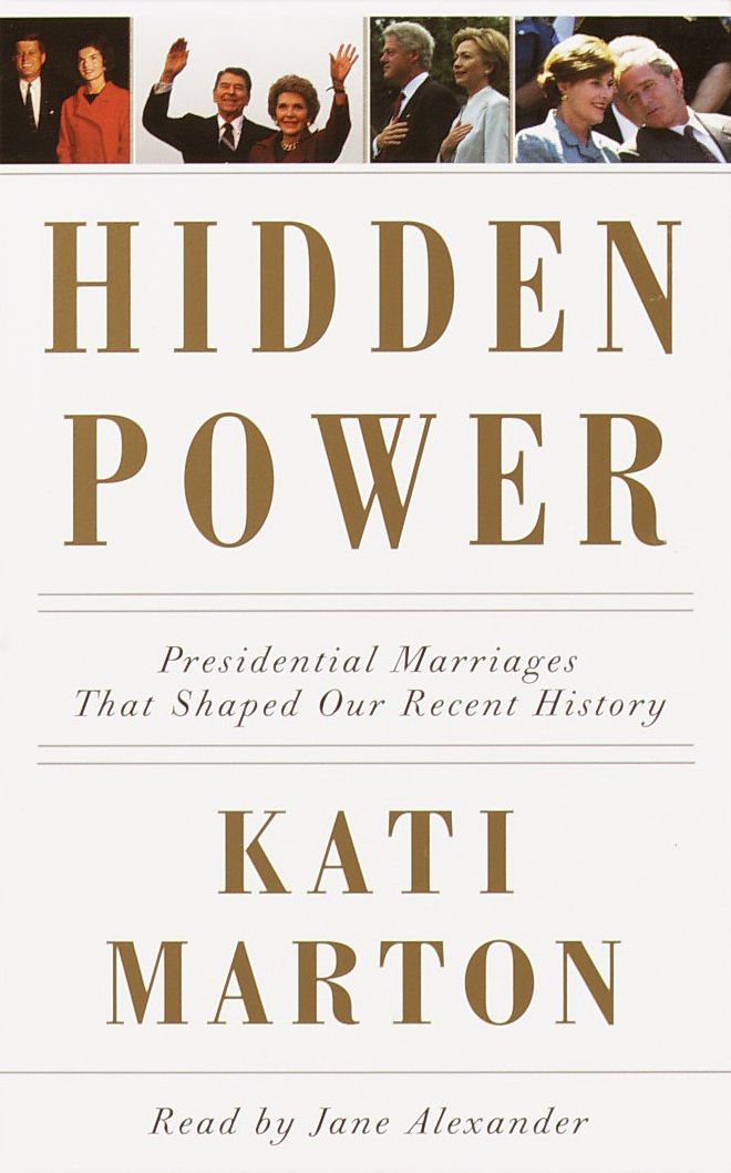 Hidden Power: Presidential Marriages That Shaped Our History (Abridged)