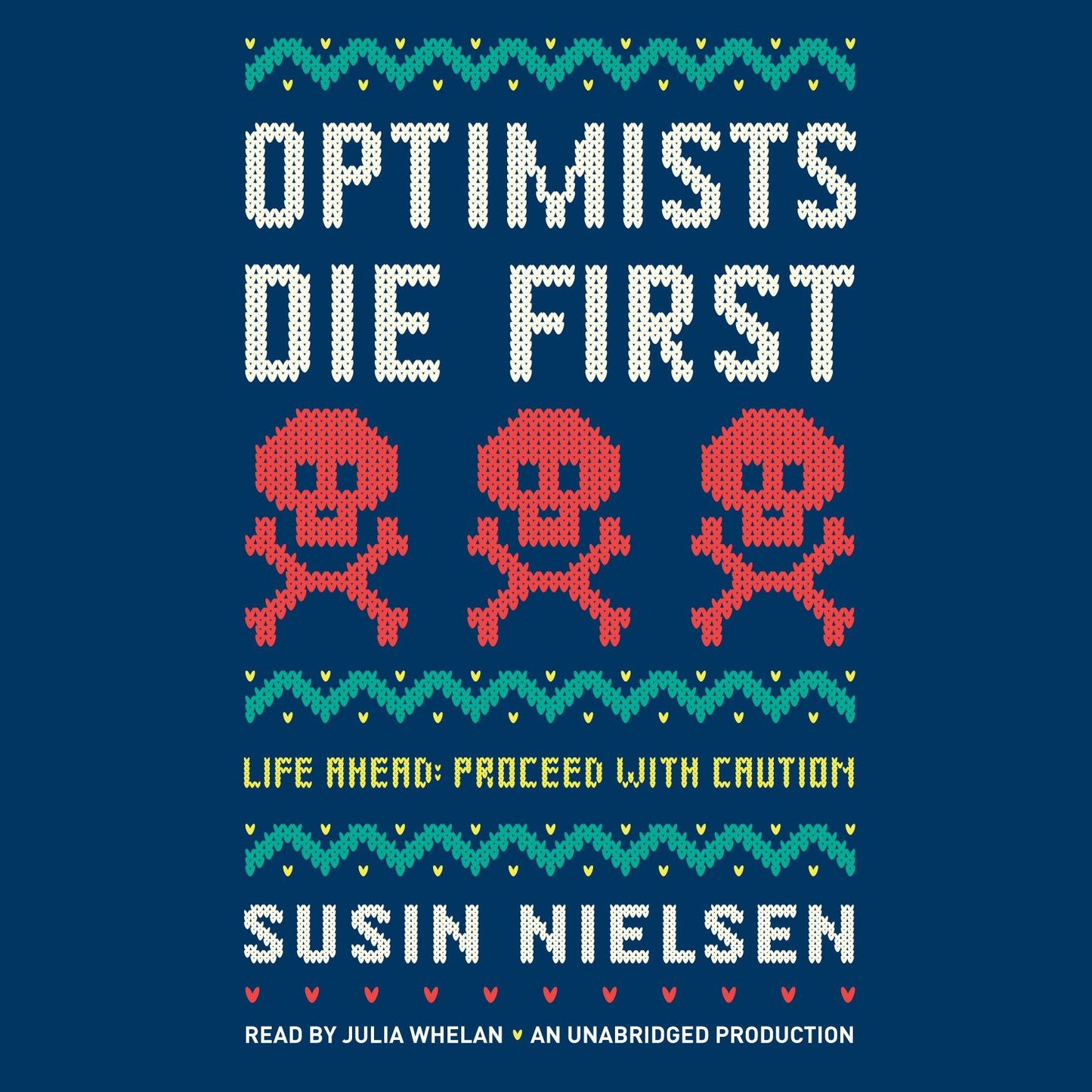 Optimists Die First: Life Ahead: Proceed with Caution