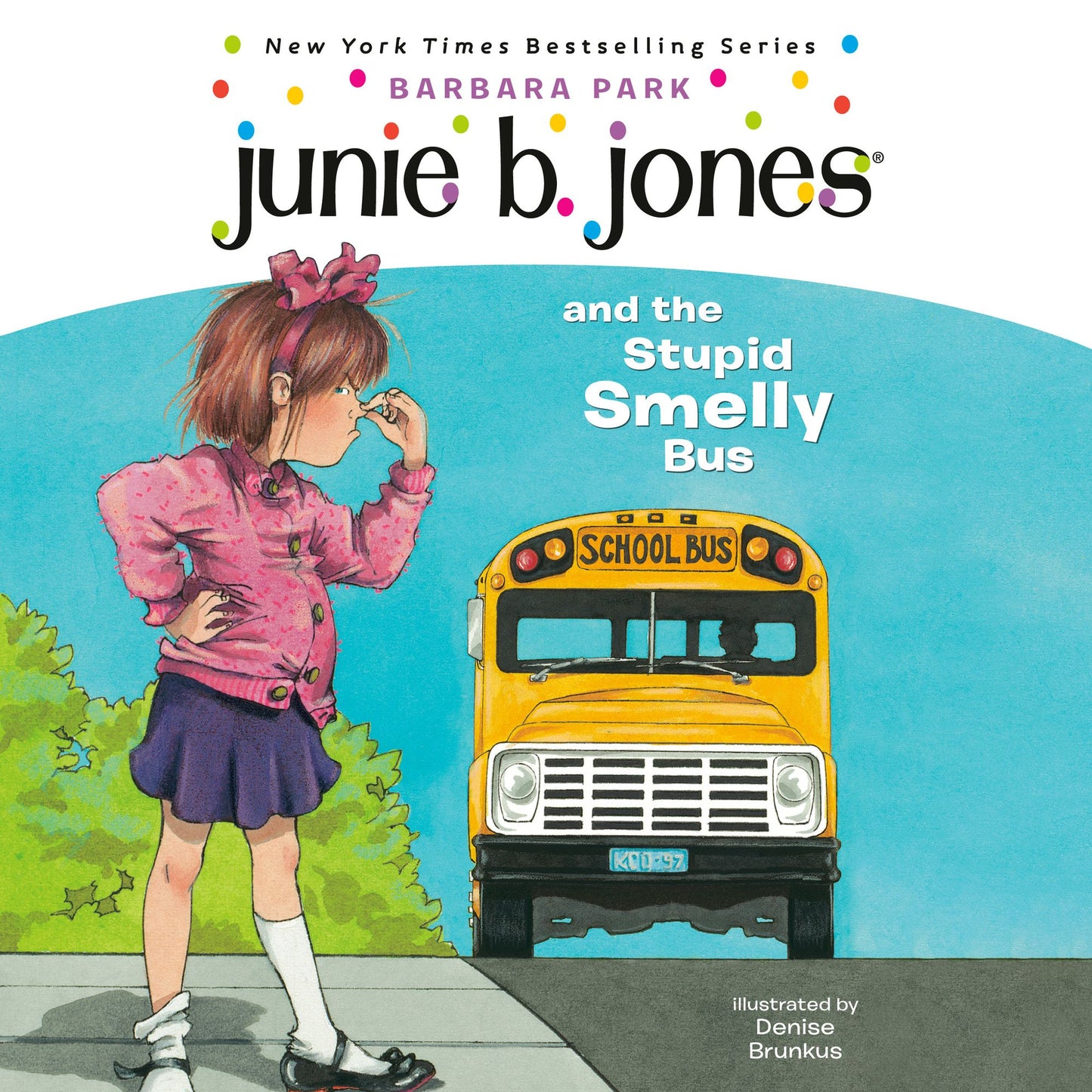 Junie B. Jones and the Stupid Smelly Bus : Junie B. Jones #1