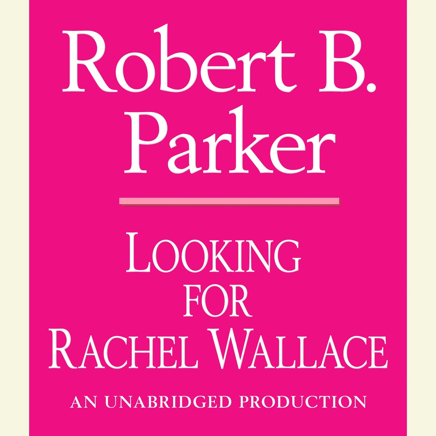 Looking for Rachel Wallace: Spenser, Book 6