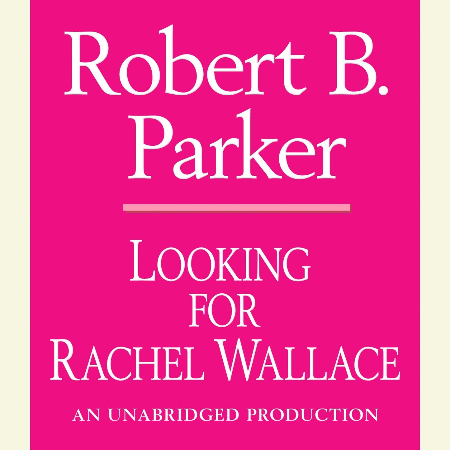 Looking for Rachel Wallace: Spenser, Book 6