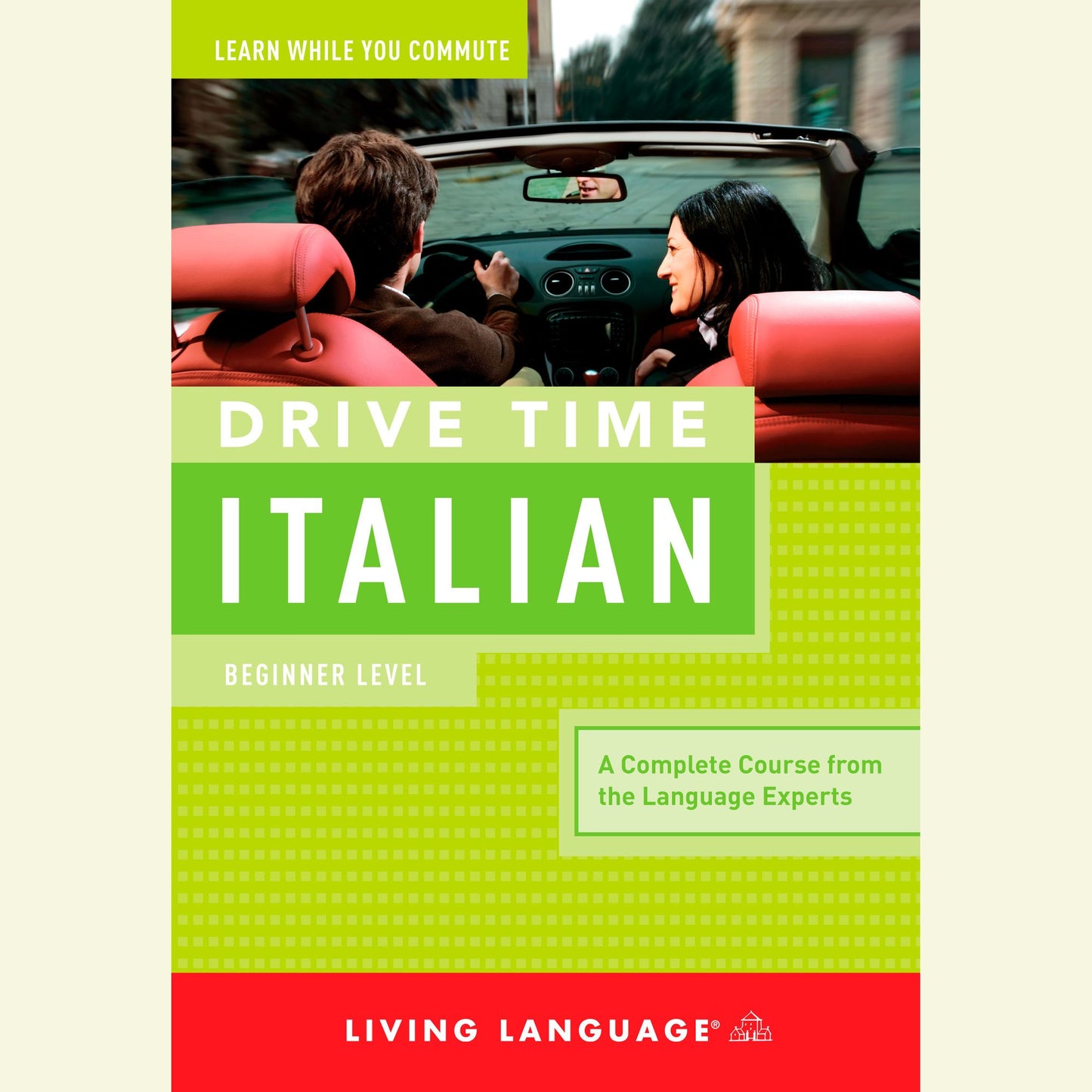 Drive Time Italian: Beginner Level: A Complete Course from the Language Experts