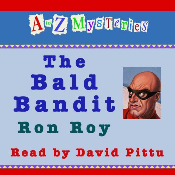 A to Z Mysteries, Book 2: The Bald Bandit