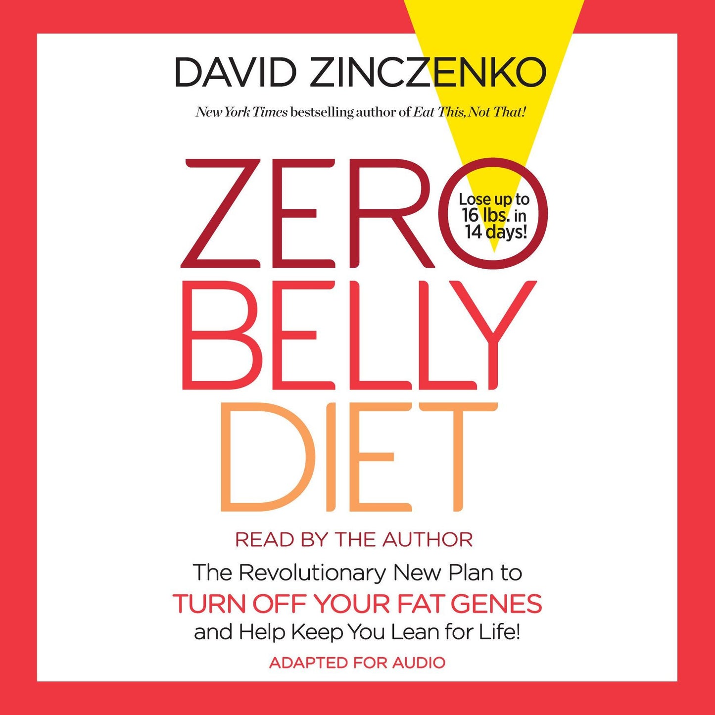 Zero Belly Diet: Lose Up to 16 Lbs. in 14 Days! The Revolutionary New Plan to Turn Off Your Fat Genes and Help Keep You Lean for Life!