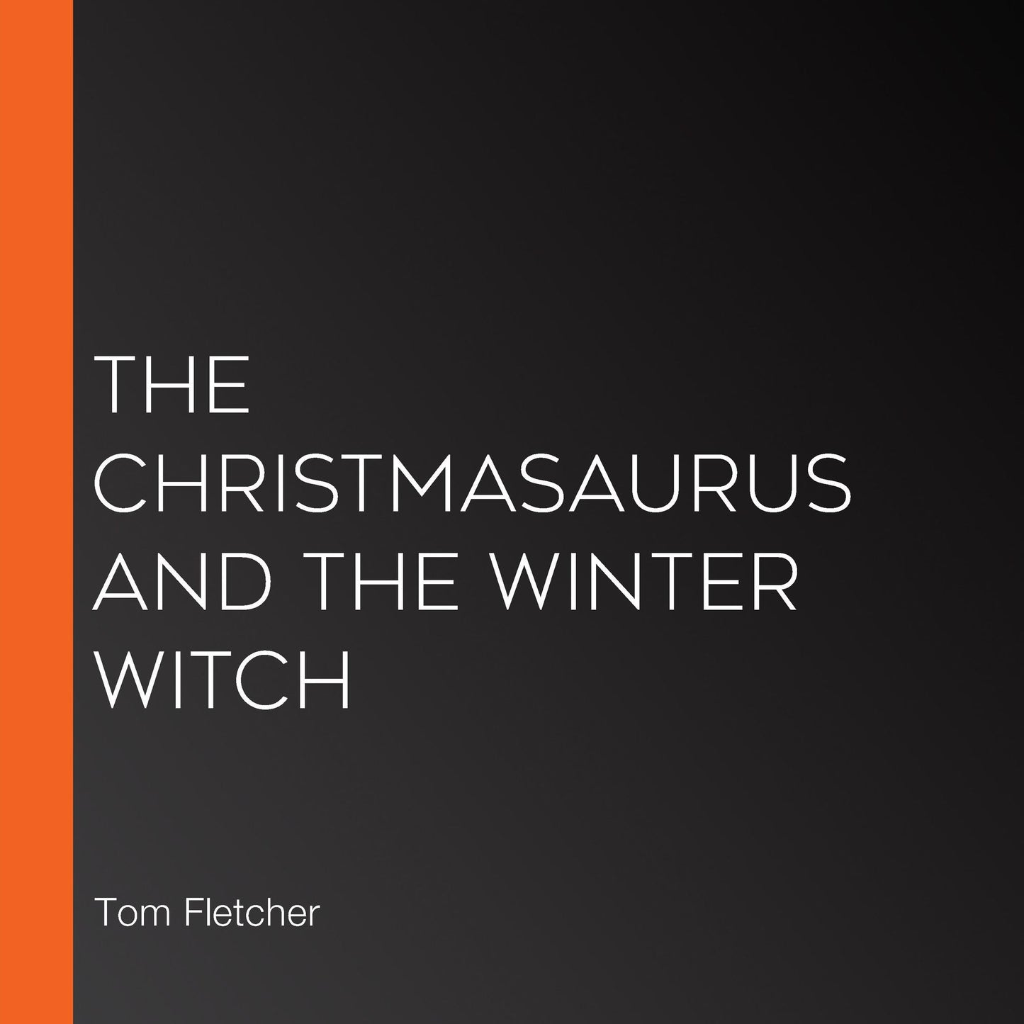 The Christmasaurus and the Winter Witch