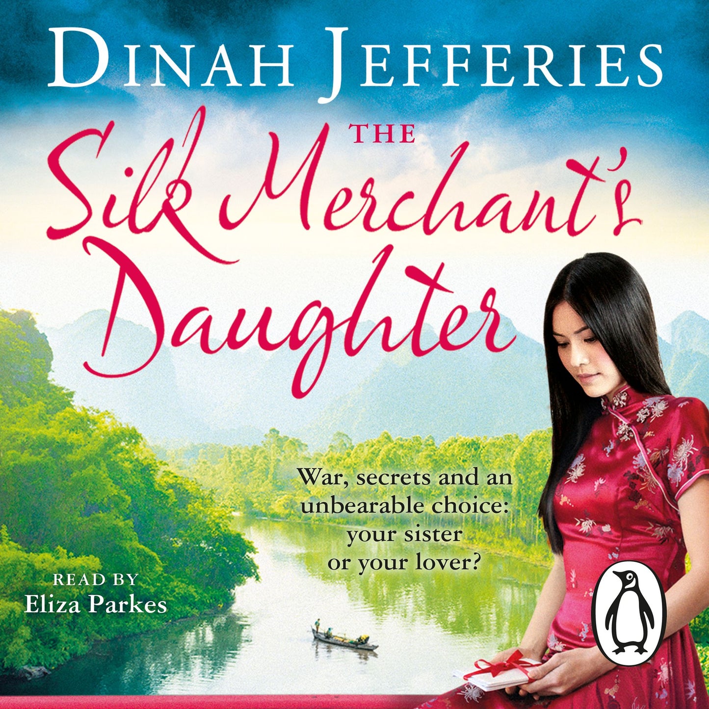The Silk Merchant's Daughter: War, secrets and an unbearable choice: your sister or your lover?
