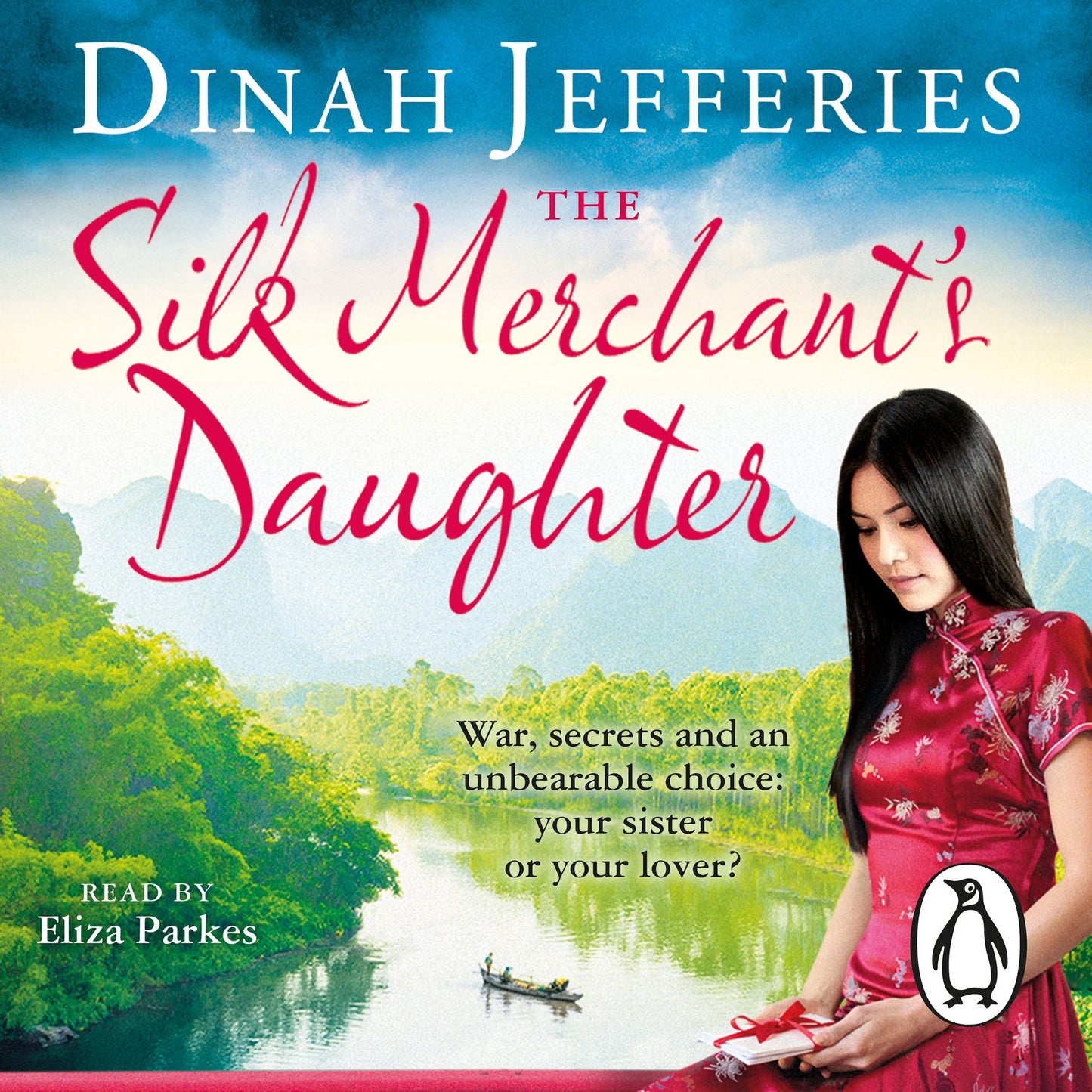 The Silk Merchant's Daughter: War, secrets and an unbearable choice: your sister or your lover?
