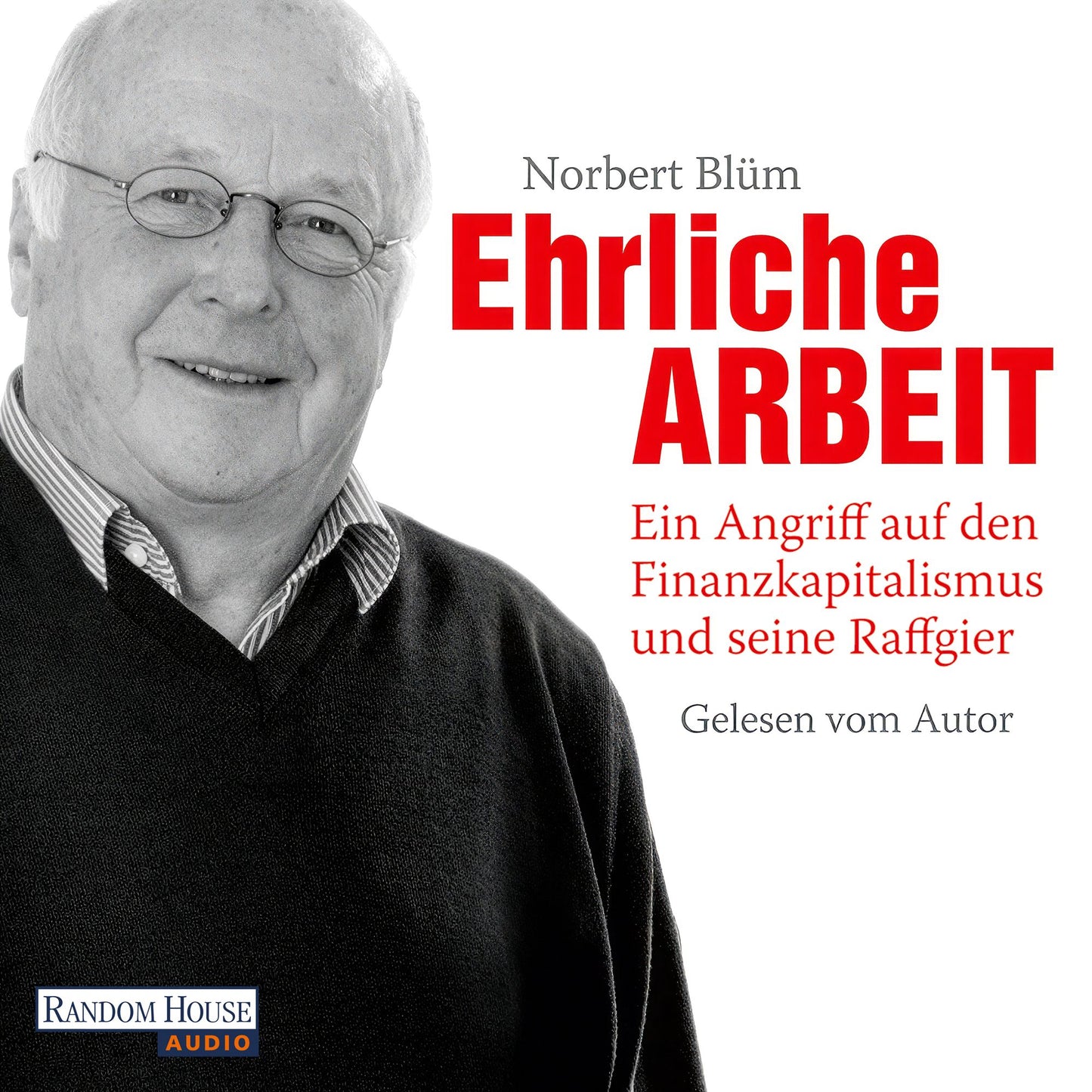 Ehrliche Arbeit: Ein Angriff auf den Finanzkapitalismus und seine Raffgier -