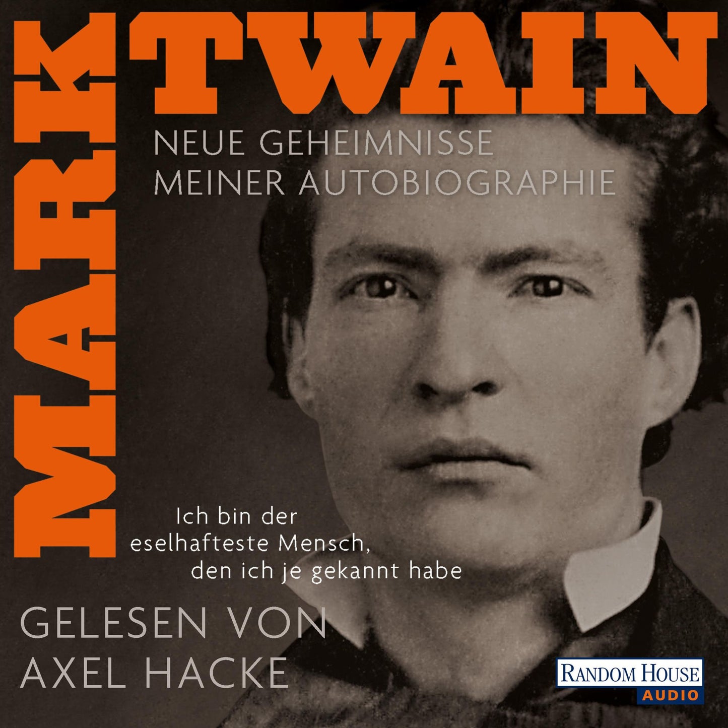 Ich bin der eselhafteste Mensch, den ich je gekannt habe - Neue Geheimnisse meiner Autobiographie (Abridged)
