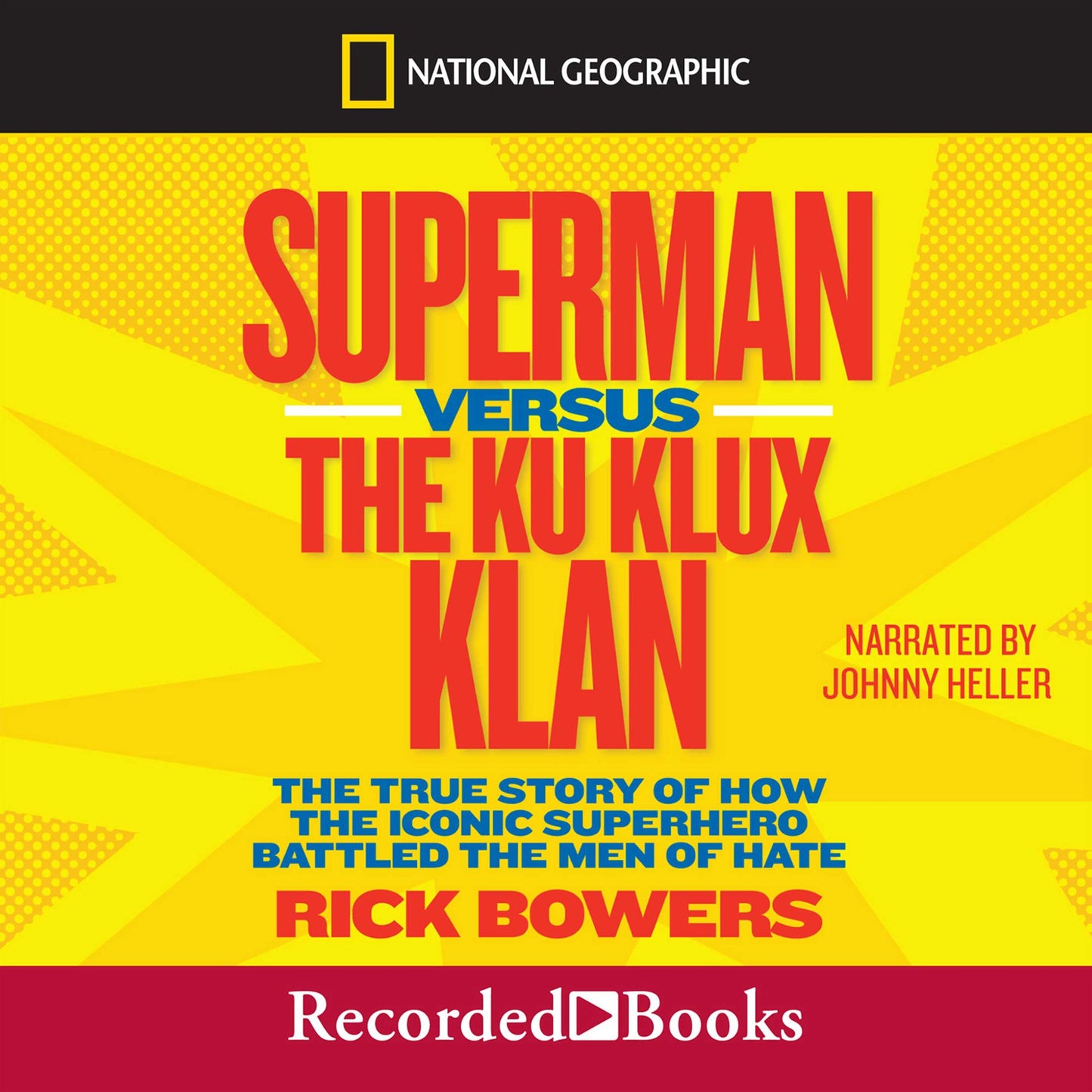 Superman versus the Ku Klux Klan: The True Story of How the Iconic Superhero Battled the Men of Hate