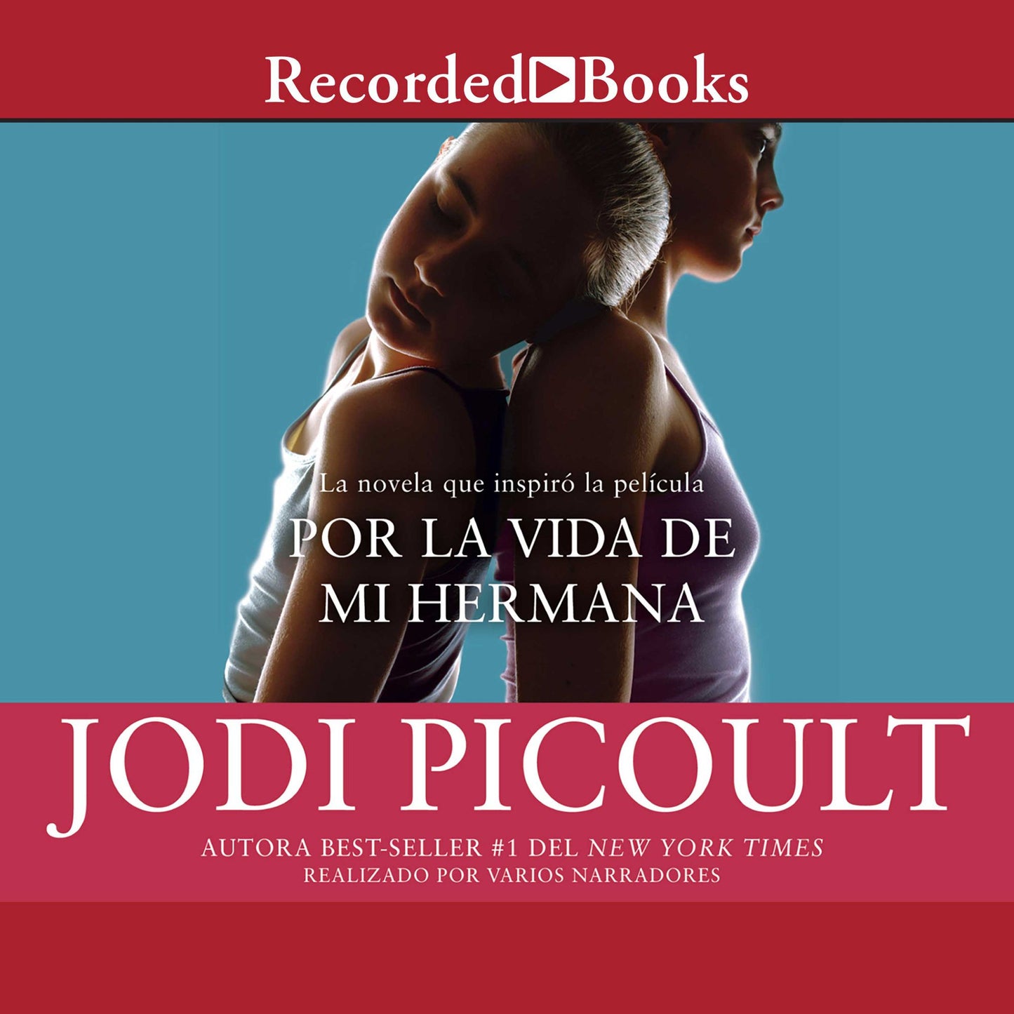 Por la vida de mi hermana: Novela