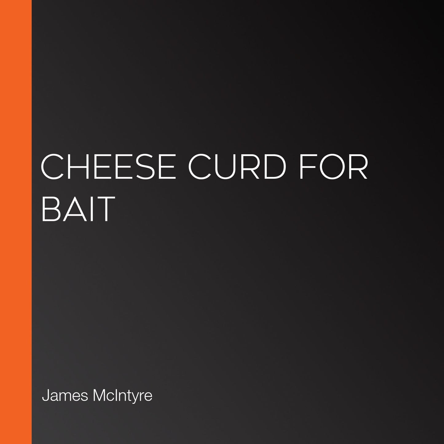 Cheese Curd for Bait
