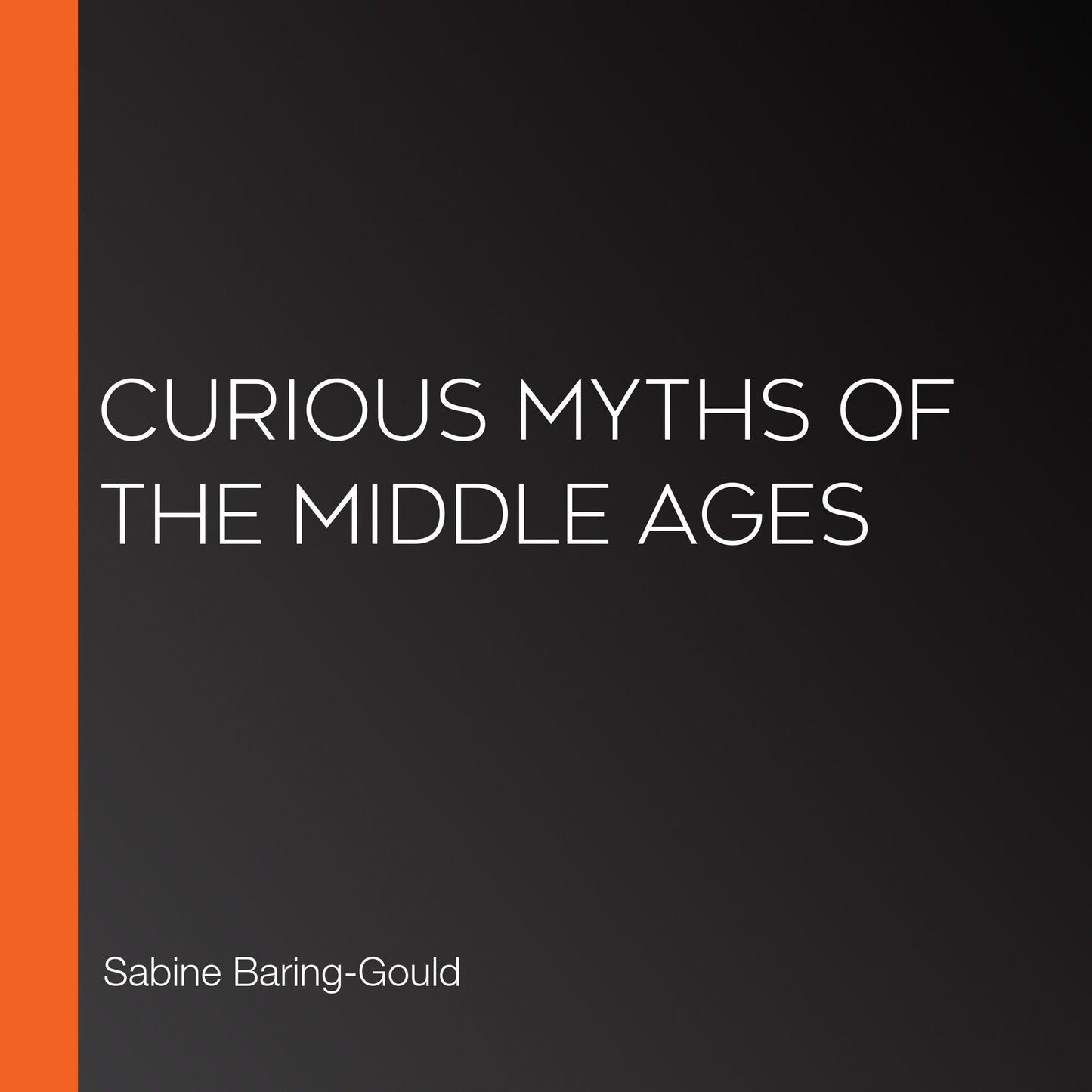 Curious Myths of the Middle Ages
