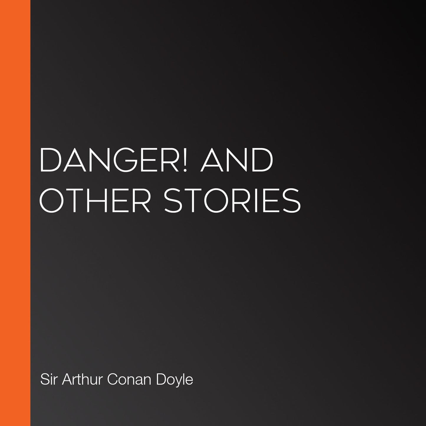 Danger! and Other Stories