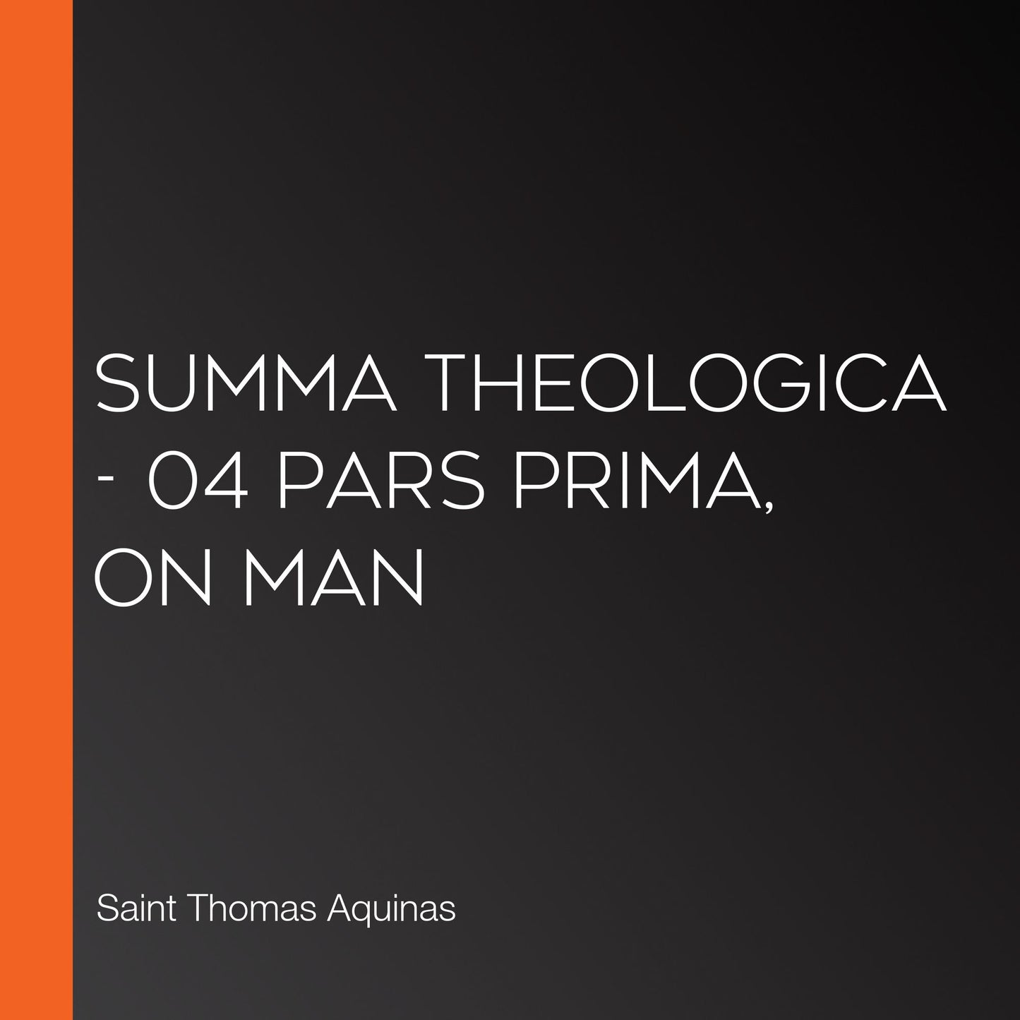 Summa Theologica - 04 Pars Prima, On Man