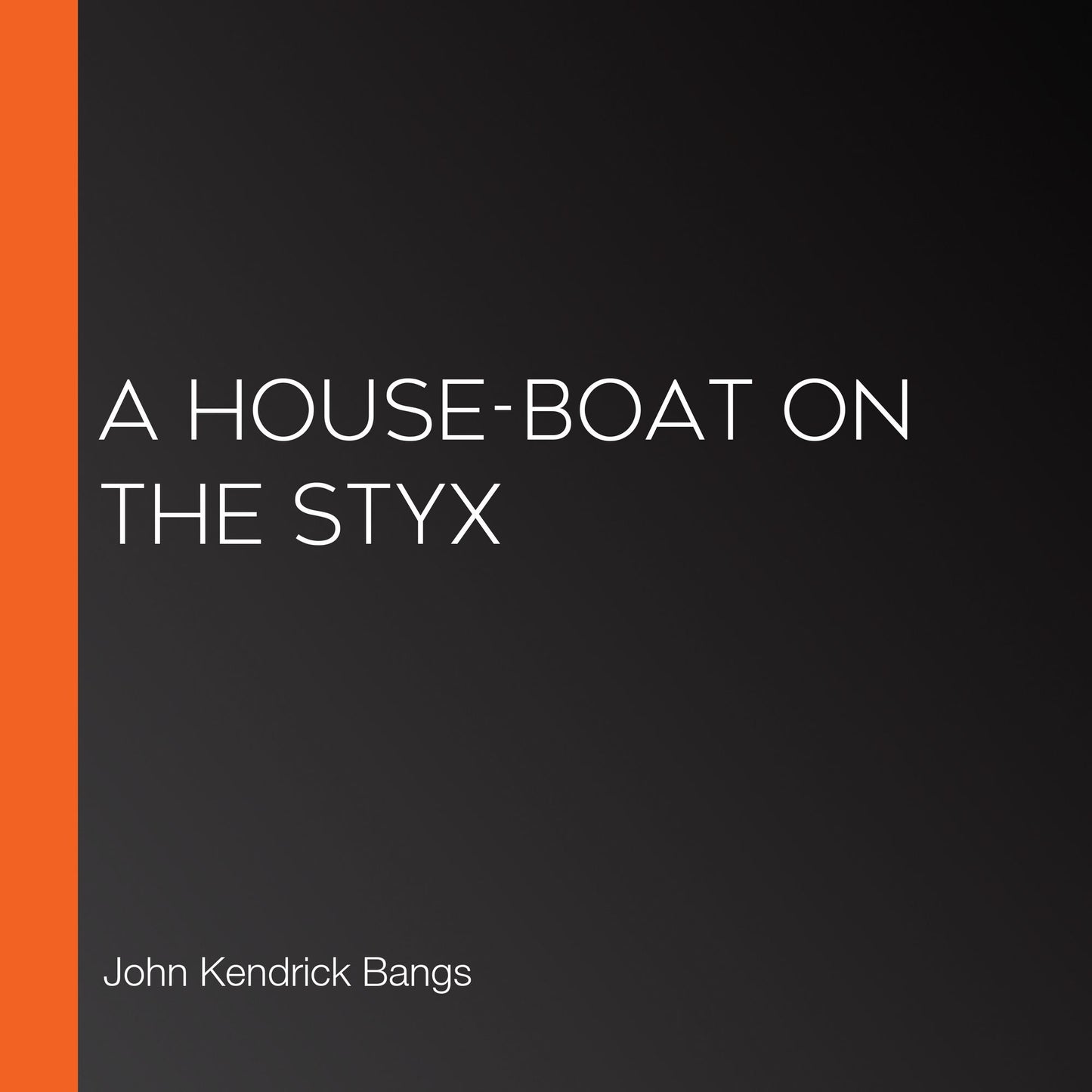 A House-Boat on the Styx