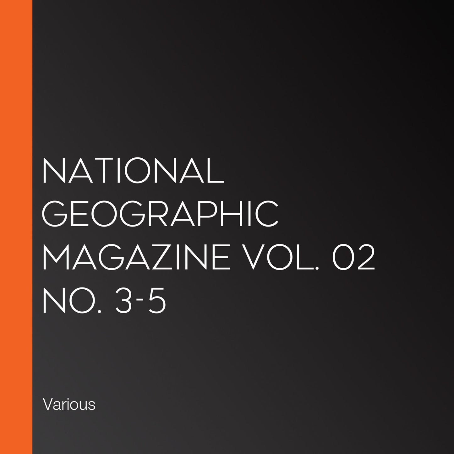 National Geographic Magazine Vol. 02 No. 3-5