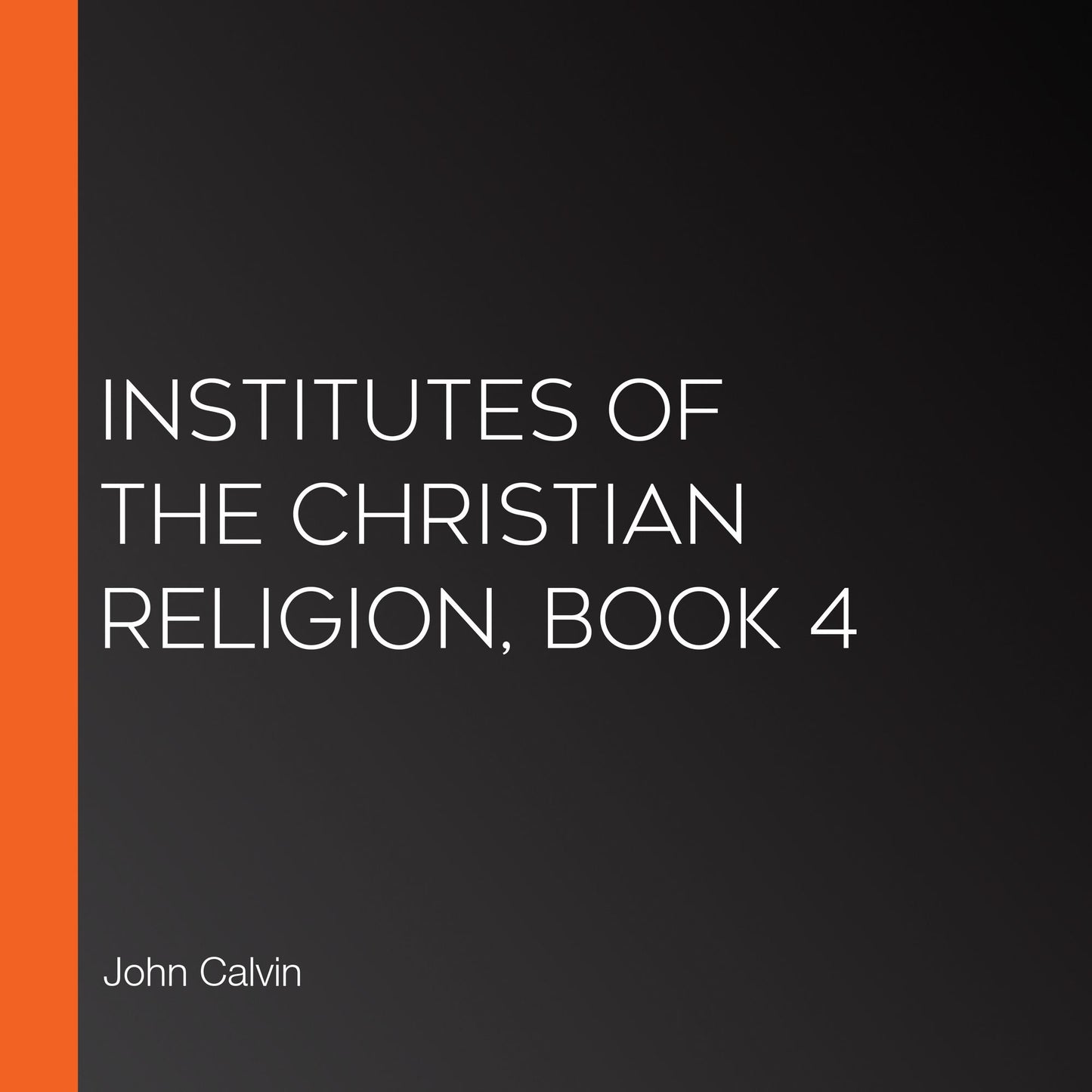 Institutes of the Christian Religion, Book 4